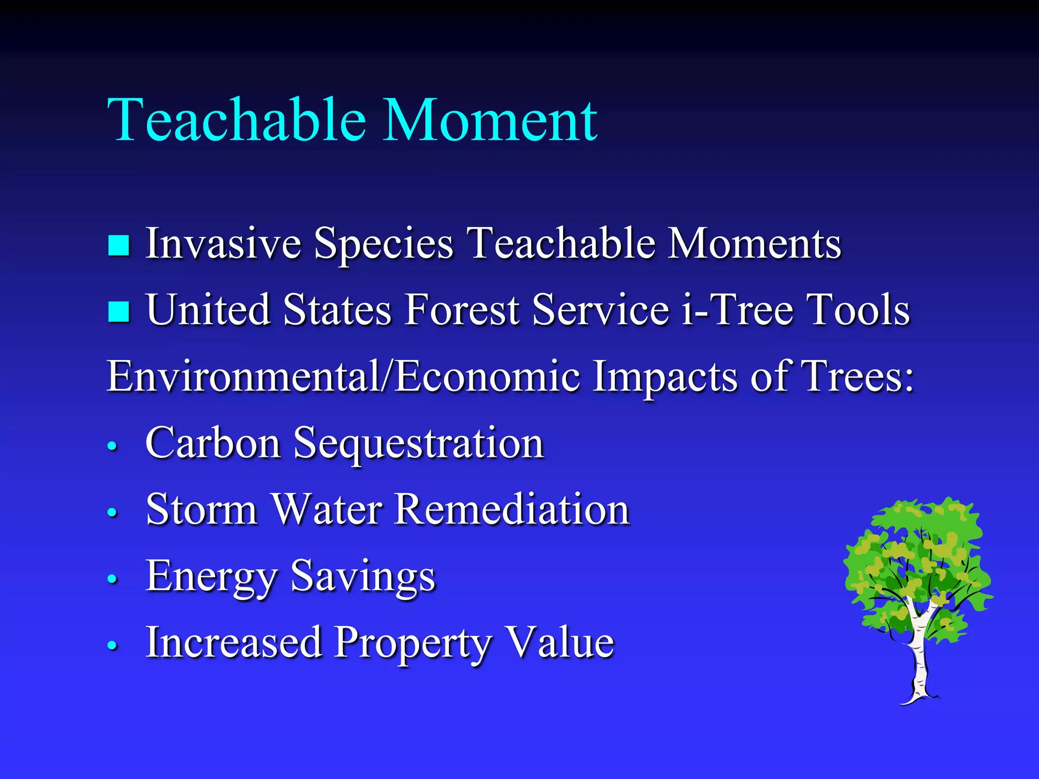 Teachable MomentInvasive Species Teachable MomentsUnited States Forest Service i-Tree Tools Environmental/Economic Impacts of Trees:Carbon Sequestration