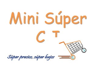 Mini Súper C J 