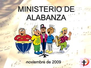 MINISTERIO DE ALABANZA noviembre de 2009 
