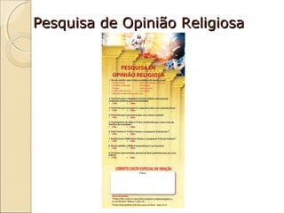 Pesquisa de Opinião Religiosa

 