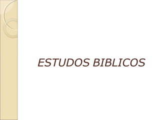 ESTUDOS BIBLICOS

 