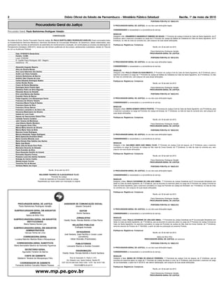 2                                                                        Diário Oficial do Estado de Pernambuco - Ministério Público Estadual                                                                            Recife, 10 de maio de 2010
                                                                                                                                                                                    PORTARIA POR-PGJ N.º 560/2.010

                                   Procuradoria Geral da Justiça                                                                     O PROCURADOR-GERAL DE JUSTIÇA, no uso das suas atribuições legais;

                                                                                                                                     CONSIDERANDO a necessidade e a conveniência do serviço,
Procurador Geral: Paulo Bartolomeu Rodrigues Varejão
                                                                                                                                     RESOLVE:
                                                          CONVOCAÇÃO                                                                 Designar o Bel. DINAMÉRICO WANDERLEY RIBEIRO DE SOUZA, 1º Promotor de Justiça Criminal do Cabo de Santo Agostinho, de 2ª
                                                                                                                                     Entrância, para o exercício cumulativo no cargo de 2º Promotor de Justiça de Defesa da Cidadania do Cabo de Santo Agostinho, de 2ª
De ordem do Exmo. Senhor Procurador Geral de Justiça, Dr. PAULO BARTOLOMEU RODRIGUES VAREJÃO, ficam convocados todos                 Entrância, no mês de maio do corrente ano, sem prejuízo de suas atuais atribuições.
os Excelentíssimos Senhores Membros e Senhores Servidores da Circunscrição Ministerial de Garanhuns, abaixo relacionados, para
participarem das reuniões de alinhamento da sistemática de monitoramento e avaliação, em continuidade ao processo de elaboração do   Publique-se. Registre-se. Cumpra-se.
Planejamento Estratégico 2009-2012, desde que não tenham audiências de réus presos, adolescentes custodiados, sessão do Tribunal                                                       Recife, em 30 de abril de 2010.
do Júri ou Audiências Públicas.
                                                                                                                                                                                    Paulo Bartolomeu Rodrigues Varejão
          Data: 07/05/2010 (Sexta-feira)                                                                                                                                           PROCURADOR-GERAL DE JUSTIÇA
          Horário: 14:00h
          Local: CODEAM                                                                                                                                                             PORTARIA POR-PGJ N.º 561/2.010
          R. Capitão Pedro Rodrigues, 920 - Magano
          Garanhuns - PE                                                                                                             O PROCURADOR-GERAL DE JUSTIÇA, no uso das suas atribuições legais;

                                                                                                                                     CONSIDERANDO a necessidade e a conveniência do serviço,
          Alexandre Augusto Bezerra
          Alice de Oliveira Morais
                                                                                                                                     RESOLVE:
          Ana Lúcia Saturnino dos Santos
                                                                                                                                     Designar o Bel. PAULO CÉSAR DO NASCIMENTO, 2º Promotor de Justiça Cível do Cabo de Santo Agostinho, de 2ª Entrância, para o
          André Luis Viana Campelo
                                                                                                                                     exercício cumulativo no cargo de 1º Promotor de Justiça de Defesa da Cidadania do Cabo de Santo Agostinho, de 2ª Entrância, no mês
          Antonio Bartolomeu de Barros                                                                                               de maio do corrente ano, sem prejuízo de suas atuais atribuições.
          Antônio Valci Chaves de Lima
          Carlos Eduardo Domingos Seabra                                                                                             Publique-se. Registre-se. Cumpra-se.
          Carlos Romão Rocha                                                                                                                                                           Recife, em 30 de abril de 2010.
          Cícero da Rocha Wanderley
          Domingos Savio Pereira Agra                                                                                                                                               Paulo Bartolomeu Rodrigues Varejão
          Edmilson Pedro da Silva Segundo                                                                                                                                          PROCURADOR-GERAL DE JUSTIÇA
          Elisonete Neves de Almeida
          Eris Lúcia Barros dos Santos                                                                                                                                              PORTARIA POR-PGJ N.º 562/2.010
          Everaldo Vieira de Barros
          Felipe Augusto Lins Albuquerque Xavier                                                                                     O PROCURADOR-GERAL DE JUSTIÇA, no uso das suas atribuições legais;
          Francisca de Oliveira Teixeira
          Francisca Maura Farias B Santos                                                                                            CONSIDERANDO a necessidade e a conveniência do serviço,
          Francisco Assis da Silva
          Francisco Dirceu Barros                                                                                                    RESOLVE:
          Francisco Leonardo A. de Gois e Sá                                                                                         Designar a Bela. MARIA IZAMAR CIRÍACO PONTES, 1ª Promotora de Justiça Cível do Cabo de Santo Agostinho, de 2ª Entrância, para
                                                                                                                                     o exercício cumulativo no cargo de Promotor de Justiça de Amaraji, de 1ª Entrância, no mês de maio do corrente ano, sem prejuízo de
          Giovanna Mastroianni de Oliveira
                                                                                                                                     suas atuais atribuições.
          Isabela de Luna Costa
          Itapuan de Vasconcelos Sobral Filho
                                                                                                                                     Publique-se. Registre-se. Cumpra-se.
          Ivaneide Tenorio Cordeiro
                                                                                                                                                                                       Recife, em 30 de abril de 2010.
          Jairo Tavares de Mendonça
          José Alberto Basílio Monteiro                                                                                                                                             Paulo Bartolomeu Rodrigues Varejão
          Jose Augusto Alves Filho                                                                                                                                                 PROCURADOR-GERAL DE JUSTIÇA
          Márcia Maria Amorim de Oliveira
          Márcia Maria Teles de Brito                                                                                                                                               PORTARIA POR-PGJ N.º 563/2.010
          Marcone Couto Rodrigues
          Marcus Alexandre Tieppo Rodrigues                                                                                          O PROCURADOR-GERAL DE JUSTIÇA, no uso das suas atribuições legais;
          Maria Aparecida Alcantara Siebra
          Maria Carolina Miranda Jucá                                                                                                CONSIDERANDO a necessidade e a conveniência do serviço,
          Maria Ezinete Dias Galdino dos Santos
          Maria José Muniz                                                                                                           RESOLVE:
          Maria Júlia de Souza Ouro Preto                                                                                            Designar o Bel. SALOMÃO ABDO AZIZ ISMAIL FILHO, 2º Promotor de Justiça Cível de Ipojuca, de 2ª Entrância, para o exercício
          Marinalva Severina de Almeida                                                                                              cumulativo no cargo de Promotor de Justiça de São José da Coroa Grande, de 1ª Entrância, no mês de maio do corrente ano, sem
          Paulo Everaldo da Silva                                                                                                    prejuízo de suas atuais atribuições.
          Reus Alexandre Serafini do Amaral
          Romualdo Siqueira França                                                                                                   Publique-se. Registre-se. Cumpra-se.
                                                                                                                                                                                       Recife, em 30 de abril de 2010.
          Rossana Lúcia dos Santos Vanderlei
          Solange do Carmo Coelho
                                                                                                                                                                                    Paulo Bartolomeu Rodrigues Varejão
          Stanley Araujo Correia
                                                                                                                                                                                   PROCURADOR-GERAL DE JUSTIÇA
          Terezinha Paz de Moraes
          Veritania Matos dos Anjos                                                                                                                                                 PORTARIA POR-PGJ N.º 564/2.010

                                                     Recife, 28 de abril de 2010                                                     O PROCURADOR-GERAL DE JUSTIÇA, no uso das suas atribuições legais;

                                       WALDEMIR TAVARES DE ALBUQUERQUE FILHO                                                         CONSIDERANDO a necessidade e a conveniência do serviço,
                                                       Promotor de Justiça
                                        Chefe de Gabinete do Procurador-Geral de Justiça                                             RESOLVE:
                                      Republicado por haver saído com incorreção no original                                         Designar a Bela. PAULA CATHERINE DE LIRA AZIZ ISMAIL, 1ª Promotora de Justiça Substituta da 8ª Circunscrição Ministerial com
                                                                                                                                     Sede no Cabo de Santo Agostinho, de 1ª Entrância, que se encontra no exercício pleno no cargo de 2º Promotor de Justiça Criminal do
                                                                                                                                     Cabo de Santo Agostinho, para o exercício cumulativo no cargo de Promotor de Justiça de Sirinhaém, de 1ª Entrância, no mês de maio
                                                                                                                                     do corrente ano, sem prejuízo de suas atuais atribuições.

                                                                                                                                     Publique-se. Registre-se. Cumpra-se.
                                                                                                                                                                                       Recife, em 30 de abril de 2010.

                                                                                                                                                                                    Paulo Bartolomeu Rodrigues Varejão
                                                                                                                                                                                   PROCURADOR-GERAL DE JUSTIÇA
            PROCURADOR-GERAL DE JUSTIÇA                                  ASSESSOR DE COMUNICAÇÃO SOCIAL                                                                             PORTARIA POR-PGJ N.º 565/2.010
             Paulo Bartolomeu Rodrigues Varejão                                   Jaques Cerqueira
                                                                                                                                     O PROCURADOR-GERAL DE JUSTIÇA, no uso das suas atribuições legais;
        SUBPROCURADOR-GERAL EM ASSUNTOS                                                   EDITOR
                     JURÍDICOS                                                          André Santana                                CONSIDERANDO a necessidade e a conveniência do serviço,
                Itabira de Brito Filho
                                                                                       JORNALISTAS                                   RESOLVE:
       SUBPROCURADORA-GERAL EM ASSUNTOS                                  Giselly Veras, Renata Beltrão e Elias Roma                  Dispensar a Bela. PAULA CATHERINE DE LIRA AZIZ ISMAIL, 1ª Promotora de Justiça Substituta da 8ª Circunscrição Ministerial com
                 INSTITUCIONAIS                                                                                                      Sede no Cabo de Santo Agostinho, de 1ª Entrância, que se encontra no exercício pleno no cargo de 2º Promotor de Justiça Criminal do
              Maria Helena Nunes Lyra                                              RELAÇÕES PÚBLICAS                                 Cabo de Santo Agostinho, do exercício cumulativo no cargo de Promotor de Justiça de São José da Coroa Grande, de 1ª Entrância,
                                                                                                                                     atribuído através da Portaria de nº 764/2008, a partir da data de publicação da presente Portaria.
       SUBPROCURADORA-GERAL EM ASSUNTOS                                              Evângela Andrade
                ADMINISTRATIVOS                                                                                                      Publique-se. Registre-se. Cumpra-se.
               Gerusa Torres de Lima                                                   ESTAGIÁRIOS                                                                                     Recife, em 30 de abril de 2010.
                                                                         José Santana, José Pacífico e Jonas Lucas
                  CORREGEDORA-GERAL                                                     (Jornalismo)                                                                                  Itabira de Brito Filho
         Luciana Marinho Martins Mota e Albuquerque                            Héber Brandão (Publicidade)                                                                  PROCURADOR-GERAL DE JUSTIÇA, em exercício

          CORREGEDORA-GERAL SUBSTITUTA                                               PUBLICITÁRIOS                                                                                  PORTARIA POR-PGJ N.º 566/2.010
        Maria Bernadete Martins de Azevedo Figueiroa                         Leonardo Martins e Andréa Corradini
                                                                                                                                     O PROCURADOR-GERAL DE JUSTIÇA, no uso das suas atribuições legais;
                    SECRETÁRIO-GERAL
                                                                                      DIAGRAMAÇÃO
                  Aguinaldo Fenelon de Barros                                                                                        CONSIDERANDO a necessidade e a conveniência do serviço,
                                                                       Giselly Veras, Renata Beltrão e André Santana
                  CHEFE DE GABINETE                                                                                                  RESOLVE:
            Waldemir Tavares de Albuquerque Filho                               Rua do Imperador D. Pedro II, 473,                   Designar a Bela. MARIA DE FÁTIMA DE ARAÚJO FERREIRA, 1ª Promotora de Justiça Cível de Ipojuca, de 2ª Entrância, que se
                                                                            Ed. Roberto Lyra, Santo Antônio, Recife-PE               encontra em exercício pleno no cargo de 1º Promotor de Justiça de Abreu e Lima, de 2º Entrância, para acumular o exercício do cargo
              COORDENADOR DE GABINETE                                 CEP. 50.010-240 fone 3303-1259 / 1279 - fax 3419 7160          de sua titularidade, a partir de 01.06.2010, até ulterior deliberação, sem prejuízo de suas atuais atribuições.
          Fernando Antônio Carvalho Ribeiro Pessoa                                   imprensa@mp.pe.gov.br
                                                                                                                                     Publique-se. Registre-se. Cumpra-se.
                                                                                                                                                                                       Recife, em 30 de abril de 2010.
                                   www.mp.pe.gov.br                                                                                                                                 Paulo Bartolomeu Rodrigues Varejão
                                                                                                                                                                                   PROCURADOR-GERAL DE JUSTIÇA
 