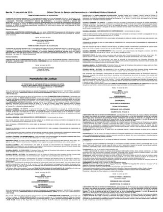 Recife, 15 de abril de 2010                                                     Diário Oficial do Estado de Pernambuco - Ministério Público Estadual                                                                                                                                              5
                                           TERMO DE HOMOLOGAÇÃO E DE ADJUDICAÇÃO                                                                    estabelecimento, Sr. JOSÉ FLORENTINO DA SILVA FILHO, brasileiro, casado, RG nº 2796643 - SSP/PE, inscrito no CPF/MF nº
                                                                                                                                                    625.406.454-53, residente e domiciliado na Rua Sapiranga, nº 09, bairro dos Coelhos, nesta cidade, resolvem pactuar o presente
Considerando as atribuições dispostas no Art. 73, em especial nos incisos XVII e XVIII, da Resolução RES-PGJ n.º 001/06, de 17.01.06,               instrumento, com força de título executivo extrajudicial, na forma do art. 5º, §6º, da Lei nº 7.347/85, c/c art. 585, incisos II e VII, do Código
publicada no DOE 18.01.06, alterada pela Resolução RES-PGJ n.º 005/06, de 29.08.06, publicada no DOE de 30.08.06, HOMOLOGO                          de Processo Civil, mediante as cláusulas seguintes:
e ADJUDICO o PROCESSO LICITATÓRIO N.º 009/2010 (EM REPETIÇÃO) – na modalidade CONVITE N.º 002/2010 (EM
REPETIÇÃO), tendo como objeto a Contratação de serviços de ENGENHARIA para construção da urbanização da área anexa ao                               CLÁUSULA PRIMEIRA - DO OBJETO - O presente Termo tem por objeto o compromisso de execução de medidas destinadas a
terreno da Promotoria de Justiça de Vitória de Santo Antão – PE, situada na sua parte frontal, conforme especificações                              assegurar a observância ao limite sonoro estabelecido na Lei Estadual nº 12.789, de 28 de abril de 2005, regulamentada pelo Decreto
constantes do ANEXO I e quantidades especificadas nos ANEXOS VI, onde todos os anexos são parte integrante do Edital,                               nº 28.558, de 04/11/05 e nos artigos 49 e 51, item II, da Legislação Municipal nº 16.243/96 e artigo 114 da Lei Municipal nº 7.427/61,
independentemente de transcrição                                                                                                                    no qual o compromitente assume a obrigação de não fazer, consistente em não realizar e nem permitir que se faça qualquer atividade
                                                                                                                                                    que dê causa à poluição sonora.
Empresa Vencedora:
                                                                                                                                                    CLÁUSULA SEGUNDA – DAS OBRIGAÇÕES DO COMPROMISSADO: O compromissado se obriga a:
CONSTRUSEL- CONSTRUTORA E SERVIÇOS LTDA., pelo valor global de R$ 68.884,75 (sessenta e oito mil, oitocentos e oitenta
e quatro reais e setenta e cinco centavos), e DETERMINO que sejam adotadas as medidas cabíveis para contratação da empresa                          a) Não proceder, promover, realizar, permitir que se faça qualquer ato ou atividade que provoque a emissão ou propagação de sons ou
acima mencionada.                                                                                                                                   ruídos em níveis superiores aos estabelecidos na lei nº 12.789/05;
                                                         Recife, 14 de abril de 2010.                                                               b) Dar o livre acesso a DIRMAM/DIRCON e outros órgãos da fiscalização na defesa do cidadão, permitindo que estes executem suas
                                                                                                                                                    atribuições;
                                                   AGUINALDO FENELON DE BARROS
                                                          Promotor de Justiça
                                                                                                                                                    c)Suspender as atividades no local, se, após análise da DIRMAM/DIRCON, concluir-se sobre a impossibilidade de regularização do
                                                        Secretário-Geral do MP
                                                                                                                                                    estabelecimento no local.
                                           TERMO DE HOMOLOGAÇÃO E DE ADJUDICAÇÃO
                                                                                                                                                    Este título executivo não inibe ou restringe, de forma alguma, as ações de controle, monitoramento e fiscalização de qualquer órgão
Considerando as atribuições dispostas no Art. 73, em especial nos incisos XVII e XVIII, da Resolução RES-PGJ n.º 001/06, de 17.01.06,               público, nem limita ou impede o exercício, por ele, de suas atribuições e prerrogativas legais e regulamentares;
publicada no DOE 18.01.06, alterada pela Resolução RES-PGJ n.º 005/06, de 29.08.06, publicada no DOE de 30.08.06, HOMOLOGO
e ADJUDICO o PROCESSO LICITATÓRIO N.º 069/2009 – na modalidade TOMADA DE PREÇOS N.º 002/2009, tendo como objeto a                                   CLÁUSULA TERCEIRA - DO INADIMPLEMENTO: O não cumprimento, pela compromissada, das obrigações constantes deste Termo
Reforma do Bloco III do Edf. Paulo Cavalcanti, de acordo com os serviços e quantidades especificados no Anexo I – Termo de                          importará no pagamento de multa de R$ 1.000,00 (Um mil reais), corrigida pelo IGPM.
Referência, e no Anexo VII – Planilha Orçamentária.
                                                                                                                                                    PARÁGRAFO ÚNICO - As multas a serem executadas serão revertidas para o Fundo Municipal de Meio Ambiente, Banco Brasil - 001,
Empresa Vencedora:                                                                                                                                  Agência Governo nº 3234-4, Conta Corrente nº 0006.842-X, sem prejuízo das sanções administrativas, civis e penais cabíveis.

CONSTRUTORA MILÃO E EMPRENDIMENTOS LTDA. – EPP., pelo valor global de R$ 272.564,08 (duzentos e setenta e dois mil,                                 CLÁUSULA QUARTA – Fica convencionado, para efeito de apuração do descumprimento das obrigações assumidas pelo
quinhentos e sessenta e quatro reais e oito centavos), e DETERMINO que sejam adotadas as medidas cabíveis para contratação                          compromissário, constatação por meio de qualquer prova legal em direito admitido e especialmente através de vistoria realizada pela
da empresa acima mencionada.                                                                                                                        DIRMAM/DIRCON e ou qualquer esfera da Administração Pública;

                                                         Recife, 14 de abril de 2010.                                                               CLÁUSULA QUINTA - DA PUBLICAÇÃO: O Ministério Público do Estado de Pernambuco fará publicar em espaço próprio do Diário
                                                                                                                                                    Oficial do Estado de Pernambuco o presente Termo de Compromisso.
                                                   AGUINALDO FENELON DE BARROS
                                                          Promotor de Justiça                                                                       CLÁUSULA SEXTA – DO FORO: Fica estabelecido o Foro da Comarca do Recife para dirimir quaisquer dúvidas oriundas deste
                                                        Secretário-Geral do MP                                                                      instrumento ou de sua interpretação, com renúncia expressa a qualquer outro, por privilegiado que seja ou venha a ser.

                                                                                                                                                    Este ajustamento não inviabilizará o prosseguimento de qualquer investigação pelo Ministério Público de Pernambuco, tampouco o
                                                                                                                                                    ajuizamento das ações civis públicas que se fizerem necessárias ou as consequências decorrentes de eventual prática poluente pelo
                                                                                                                                                    compromissário.
                                                                                                                                                    Em que pese o compromisso de ajustamento não depender de homologação judicial para produzir efeitos, pois possui eficácia de título
                                              Promotorias de Justiça                                                                                executivo extrajudicial por força do art. 5º, §6°, da Lei n.º 7.347/85, será postulada a homologação pelo Judiciário do presente termo,
                                                                                                                                                    forte no art. 475-N, inc. V, do CPC, a fim de que ao ajuste seja atribuída eficácia de título judicial, para que sua eventual execução siga
                                                                                                                                                    o disposto nos arts. 475 e 461 do CPC.
                              13ª PROMOTORIA DE JUSTIÇA DE DEFESA DA CIDADANIA DA CAPITAL                                                           E por estarem assim compromissados, firmam este TERMO DE COMPROMISSO DE AJUSTAMENTO DE CONDUTA em 03 (três) vias
                              DEFESA DO MEIO AMBIENTE E DO PATRIMÔNIO HISTÓRICO-CULTURAL.                                                           de igual teor, que foi lido e achado conforme pelos presentes, e que terá eficácia de título executivo extrajudicial.
                               TAC Ref. Procedimento de Investigação Preliminar nº 132010PIP007-1
                                                            14/04/10                                                                                                                                         Recife, 14 de abril de 2010.

Termo de Ajustamento de Conduta celebrado nos autos do Procedimento de Investigação Preliminar nº 132010PIP007-1, que entre si                                                                                      MPPE:
celebraram, de um lado, o MINISTÉRIO PÚBLICO DO ESTADO DE PERNAMBUCO - MPPE; de outro lado, como COMPROMISSADO,                                                                                             SERGIO GADELHA SOUTO
o BAR DA GALEGA.                                                                                                                                                                                               Promotor de Justiça

Pelo presente instrumento particular de Termo de Compromisso, de um lado, O MINISTÉRIO PÚBLICO ESTADUAL, representado pelo                                                                                    COMPROMISSADO:
Promotor de Justiça, Dr. SERGIO GADELHA SOUTO, com exercício cumulativo na 13ª Promotoria de Justiça de Defesa da Cidadania                                                                            JOSÉ FLORENTINO DA SILVA FILHO
da Capital, com atuação na Defesa do Meio Ambiente e do Patrimônio Histórico - Cultural, doravante denominado MPPE; do outro lado,
o BAR DA GALEGA, situado na Rua Souza Bandeira, nº 03, no bairro da Torre, Recife-PE, neste ato representado pela sua proprietária,                                                                               TESTEMUNHAS:
Sra. ALEXSANDRA NASCIMENTO DA SILVA, brasileira, solteira, RG nº 6686245 - SSP/SP, inscrito no CPF/MF nº044.240.864-10 ,
residente e domiciliado na Rua Nossa Senhora da Saúde, nº 15, bairro do Cordeiro, nesta cidade, resolvem pactuar o presente                                                                              CELSO ARAÚJO DE MENDONÇA
instrumento, com força de título executivo extrajudicial, na forma do art. 5º, §6º, da Lei nº 7.347/85, c/c art. 585, incisos II e VII, do Código
de Processo Civil, mediante as cláusulas seguintes:                                                                                                                                                          TATIANE COSTA ARRUDA

CLÁUSULA PRIMEIRA - DO OBJETO - O presente Termo tem por objeto o compromisso de execução de medidas destinadas a                                                                                        PORTARIA Nº 011/10 -18ª PJCON
assegurar a observância ao limite sonoro estabelecido na Lei Estadual nº 12.789, de 28 de abril de 2005, regulamentada pelo Decreto
nº 28.558, de 04/11/05 e nos artigos 49 e 51, item II, da Legislação Municipal nº 16.243/96 e artigo 114 da Lei Municipal nº 7.427/61,                                                                     INQUÉRITO CIVIL Nº 042/09-18
no qual o compromitente assume a obrigação de não fazer, consistente em não realizar e nem permitir que se faça qualquer atividade
que dê causa à poluição sonora.                                                                                                                     O MINISTÉRIO PÚBLICO DO ESTADO DE PERNAMBUCO, por intermédio da 18ª Promotoria de Justiça de Defesa da Cidadania
                                                                                                                                                    da Capital, com atuação na Promoção e Defesa dos Direitos do Consumidor, no uso das atribuições que lhe são conferidas
CLÁUSULA SEGUNDA – DAS OBRIGAÇÕES DO COMPROMISSADO: O compromissado se obriga a:                                                                    pelos artigos 127 e 129, inciso III, da Constituição Federal, combinados com os artigos 1º, inciso IV e 8º, parágrafo 1º, da Lei
                                                                                                                                                    Federal nº. 7.347, de 14 de julho de 1985, art. 4º, inciso IV, letra “a”, da Lei Complementar Estadual nº. 12, de 27 de dezembro de
Não proceder, promover, realizar, permitir que se faça qualquer ato ou atividade que provoque a emissão ou propagação de sons ou
                                                                                                                                                    1994, com as alterações da Lei Complementar Estadual nº 21, de 28 de dezembro de 1998;
ruídos em níveis superiores aos estabelecidos na lei nº 12.789/05;
                                                                                                                                                    Considerando o teor da Resolução RES-CSMP nº 002/2008, do Conselho Superior do Ministério Público de Pernambuco, que adaptou
Dar o livre acesso a DIRMAM/DIRCON e outros órgãos da fiscalização na defesa do cidadão, permitindo que estes executem suas                         a anterior Resolução RES-CSMP nº 005/2007 à Resolução RES-CNMP nº 023/2007, do Conselho Nacional do Ministério Público, e
atribuições;                                                                                                                                        regulamentou os procedimentos investigatórios instaurados pelo Ministério Público, determinando o prazo de noventa dias para
                                                                                                                                                    conclusão dos procedimentos de investigação preliminar, prorrogável por igual prazo, vencido o qual será imprescindível o ajuizamento
Suspender as atividades no local, se, após análise da DIRMAM/DIRCON, restar constatada a impossibilidade de regularização do                        de ação civil pública ou conversão em inquérito civil;
estabelecimento no local.                                                                                                                           Considerando que nos termos do art. 5º, inciso XXXII, da Constituição Federal “o Estado promoverá, na forma da lei, a defesa do
                                                                                                                                                    consumidor”;
5. Este título executivo não inibe ou restringe, de forma alguma, as ações de controle, monitoramento e fiscalização de qualquer órgão
público, nem limita ou impede o exercício, por ele, de suas atribuições e prerrogativas legais e regulamentares;                                    Considerando que o art. 6º, inciso IV, do Código de Defesa do Consumidor estabelece que é direito básico do consumidor “a proteção
                                                                                                                                                    contra a publicidade enganosa e abusiva, métodos comerciais coercitivos ou desleais, bem como contra práticas e cláusulas abusivas
CLÁUSULA TERCEIRA - DO INADIMPLEMENTO: O não cumprimento, pela compromissada, das obrigações constantes deste Termo                                 ou impostas no fornecimento de produtos e serviços;
importará no pagamento de multa diária de R$ 1.000,00 (Um mil reais), corrigida pelo IGPM.
                                                                                                                                                    Considerando que nos termos do Art. 37 do Código de Defesa do Consumidor “É proibida toda publicidade enganosa ou abusiva e seu
PARÁGRAFO ÚNICO - As multas a serem executadas serão revertidas para o Fundo Municipal de Meio Ambiente, Banco Brasil - 001,                        § 1º dispõe que:
Agência Governo nº 3234-4, Conta Corrente nº 0006.842-X, sem prejuízo das sanções administrativas, civis e penais cabíveis.
                                                                                                                                                     §1° É enganosa qualquer modalidade de informação ou comunicação de caráter publicitário, inteira ou parcialmente falsa, ou, por
CLÁUSULA QUARTA – Fica convencionado, para efeito de apuração do descumprimento das obrigações assumidas pelo                                       qualquer outro modo, mesmo por omissão, capaz de induzir em erro o consumidor a respeito da natureza, características, qualidade,
compromissário, constatação por meio de qualquer prova legal em direito admitido e especialmente através de vistoria realizada pela                 quantidade, propriedades, origem, preço e quaisquer outros dados sobre produtos e serviços ”).
DIRMAM/DIRCON e ou qualquer esfera da Administração Pública;
                                                                                                                                                    Considerando que o Art. 31 do referido Código estabelece que:
CLÁUSULA QUINTA - DA PUBLICAÇÃO: O Ministério Público do Estado de Pernambuco fará publicar em espaço próprio do Diário
                                                                                                                                                     “A Oferta e apresentação de produtos ou serviços devem assegurar informações corretas, claras, precisas, ostensivas e em língua
Oficial do Estado de Pernambuco o presente Termo de Compromisso.
                                                                                                                                                    portuguesa sobre suas características, qualidades, quantidade, composição, preço, garantia, prazos de validade e origem, entre outros
                                                                                                                                                    dados, bem como sobre os riscos que apresentam à saúde e segurança dos consumidores”.
CLÁUSULA SEXTA – DO FORO: Fica estabelecido o Foro da Comarca do Recife para dirimir quaisquer dúvidas oriundas deste
instrumento ou de sua interpretação, com renúncia expressa a qualquer outro, por privilegiado que seja ou venha a ser.                              Considerando que as publicidades veiculadas nos jornais de Diário de Pernambuco, datado de 08.02.09, Jornal do Comércio, datado
                                                                                                                                                    de 05.05.09 e 04.11.08, na revista Veja, datada de 24.10.07 e 24.06.09, e na revista Caras, datada de 19.06.09, não esclarecem de
Este ajustamento não inviabilizará o prosseguimento de qualquer investigação pelo Ministério Público de Pernambuco, tampouco o                      forma clara e precisa as eventuais restrições referentes à utilização dos serviços e produtos ofertados pela VIVO;
ajuizamento das ações civis públicas que se fizerem necessárias ou as consequências decorrentes de eventual prática poluente pelo                   Considerando que nas várias campanhas publicitárias a empresa não esclarece de forma clara e suficiente as restrições inerentes às
compromissário.                                                                                                                                     ofertas veiculadas de forma chamativa e em letras garrafais;
Em que pese o compromisso de ajustamento não depender de homologação judicial para produzir efeitos, pois possui eficácia de título                 Considerando a tramitação do PIP nº 042/09-18, nesta Promotoria de Justiça;
executivo extrajudicial por força do art. 5º, §6°, da Lei n.º 7.347/85, será postulada a homologação pelo Judiciário do presente termo,             RESOLVE transformar o Procedimento de Investigação Preliminar nº 042/09-18 em Inquérito Civil, adotando a Secretaria da PJ de
forte no art. 475-N, inc. V, do CPC, a fim de que ao ajuste seja atribuída eficácia de título judicial, para que sua eventual execução siga         Defesa do Consumidor as seguintes providências:
o disposto nos arts. 475 e 461 do CPC.                                                                                                              Remeta-se cópia desta portaria ao CAOP de Defesa do Consumidor para conhecimento;
E por estarem assim compromissados, firmam este TERMO DE COMPROMISSO DE AJUSTAMENTO DE CONDUTA em 03 (três) vias                                    Encaminhe-se cópia da presente Portaria à Secretaria Geral do Ministério Público para publicação no Diário Oficial do Estado;
de igual teor, que foi lido e achado conforme pelos presentes, e que terá eficácia de título executivo extrajudicial.                               Comunique-se ao Conselho Superior do Ministério Público e à Corregedoria Geral de Justiça do teor da presente portaria;
                                                                                                                                                    Proceda-se a alteração nos livros próprios e no sistema Arquimedes.
                                                         Recife, 14 de abril de 2010.
                                                                                                                                                                                                              Recife, 13 de abril de 2010
                                                                MPPE:
                                                        SERGIO GADELHA SOUTO                                                                                                                           LILIANE DA FONSECA LIMA ROCHA
                                                           Promotor de Justiça                                                                                                                                Promotora de Justiça
                                                         COMPROMISSADA:                                                                                                                                  PORTARIA Nº 012/10 -18ª PJCON
                                                  ALEXSANDRA NASCIMENTO DA SILVA
                                                                                                                                                                                                         INQUÉRITO CIVIL Nº 318489/08-18
                                                            TESTEMUNHAS:
                                                      ALMIR FÉLIX DO NASCIMENTO
                                                        TATIANE COSTA ARRUDA                                                                        O MINISTÉRIO PÚBLICO DO ESTADO DE PERNAMBUCO, por intermédio da 18ª Promotoria de Justiça de Defesa da Cidadania
                                                                                                                                                    da Capital, com atuação na Promoção e Defesa dos Direitos do Consumidor, no uso das atribuições que lhe são conferidas
Termo de Ajustamento de Conduta celebrado nos autos do Procedimento de Investigação Preliminar nº 132010PIP010-1, que entre si                      pelos artigos 127 e 129, inciso III, da Constituição Federal, combinados com os artigos 1º, inciso IV e 8º, parágrafo 1º, da Lei
celebraram, de um lado, o MINISTÉRIO PÚBLICO DO ESTADO DE PERNAMBUCO - MPPE; de outro lado, como COMPROMISSADO,                                     Federal nº. 7.347, de 14 de julho de 1985, art. 4º, inciso IV, letra “a”, da Lei Complementar Estadual nº. 12, de 27 de dezembro de
o BAR DO ZÉ.                                                                                                                                        1994, com as alterações da Lei Complementar Estadual nº 21, de 28 de dezembro de 1998;
                                                                                                                                                    Considerando o teor da Resolução RES-CSMP nº 002/2008, do Conselho Superior do Ministério Público de Pernambuco, que adaptou
Pelo presente instrumento particular de Termo de Compromisso, de um lado, O MINISTÉRIO PÚBLICO ESTADUAL, representado pelo                          a anterior Resolução RES-CSMP nº 005/2007 à Resolução RES-CNMP nº 023/2007, do Conselho Nacional do Ministério Público, e
Promotor de Justiça, Dr. SERGIO GADELHA SOUTO, com exercício cumulativo na 13ª Promotoria de Justiça de Defesa da Cidadania                         regulamentou os procedimentos investigatórios instaurados pelo Ministério Público, determinando o prazo de noventa dias para
da Capital, com atuação na Defesa do Meio Ambiente e do Patrimônio Histórico - Cultural, doravante denominado MPPE; do outro lado,                  conclusão dos procedimentos de investigação preliminar, prorrogável por igual prazo, vencido o qual será imprescindível o ajuizamento
o BAR DO ZÉ, situado na Rua Rego Melo, no bairro dos Coelhos, Recife-PE, neste ato representado pelo proprietário do                                de ação civil pública ou conversão em inquérito civil;
 
