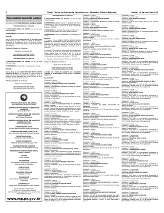 2                                                                     Diário Oficial do Estado de Pernambuco - Ministério Público Estadual                                                                               Recife, 16 de abril de 2010
                                                                                PORTARIA POR-PGJ Nº 510/2.010                         Expediente n.º: 038/10                                             Expediente n.º: 023/10

 Procuradoria Geral da Justiça
                                                                                                                                      Processo n.º: 0014141-2/2010                                       Processo n.º: 0014683-4/2010
                                                                 O PROCURADOR-GERAL DE JUSTIÇA, no uso de suas                        Requerente: EMANUELE MARTINS PEREIRA                               Requerente: ROSA MARIA DE ANDRADE
                                                                 atribuições legais,                                                  Assunto: Encaminhamento                                            Assunto: Solicitação
                                                                                                                                      Despacho: À Coordenadoria Ministerial de Gestão de Pessoas         Despacho: À CMGP para informar face teor da Instrução
Procurador Geral: Paulo Bartolomeu Rodrigues Varejão             CONSIDERANDO o disposto nos art. 11, parágrafo único, de Lei         para anotar e arquivar.                                            Normativa 007/02.
                                                                 Complementar n° 12/94, com as alterações introduzidas pelo art.      Expediente n.º: 080/10
             PORTARIA POR-PGJ N.º 508/2.010                      5º da Lei Complementar nº 21/98 e art. 61 da Lei Complementar        Processo n.º: 0014147-8/2010                                       Expediente n.º: 030/10
                                                                 Estadual nº 057/2004;                                                Requerente: IRON MIRANDA DOS ANJOS                                 Processo n.º: 0014694-6/2010
O PROCURADOR-GERAL DE JUSTIÇA, no uso das suas                                                                                        Assunto: Encaminhamento                                            Requerente: RICARDO GUERRA GABINIO
atribuições legais;                                              CONSIDERANDO a indicação feita através do Ofício PJcv nº             Despacho: Ao Conselho Superior do Ministério Público.              Assunto: Encaminhamento
                                                                 21/2010, de lavra da Bela. Laís Coelho Teixeira Cavalcanti;                                                                             Despacho: Cientificado o Exmo. Sr. Procurador-Geral de Justiça,
CONSIDERANDO a necessidade e a conveniência do serviço,                                                                               Expediente n.º: 017/10                                             arquive-se em pasta própria.
                                                                 CONSIDERANDO, ainda, a necessidade e a conveniência do               Processo n.º: 0014177-2/2010
                                                                 serviço,                                                             Requerente: VALDECY VIEIRA DA SILVA                                Expediente n.º: 055/10
RESOLVE:
                                                                                                                                      Assunto: Solicitação                                               Processo n.º: 0014785-7/2010
                                                                 RESOLVE:                                                             Despacho: Encaminhe-se à Assessoria Técnica em Matéria             Requerente: Luiz Felipe Feitosa da Silva
Adiar as férias da Bela. MARIA HELENA DE OLIVEIRA LUNA,                                                                                                                                                  Assunto: Solicitação
                                                                 I - Designar a Bela. IZABEL CRISTINA NOVAES SOUZA                    Administrativa .
20ª Promotora de Justiça Criminal da Capital, de 3ª Entrância,                                                                                                                                           Despacho: Cientificado o Exmo. Sr. Procurador-Geral de Justiça,
                                                                 SANTOS, 10ª Procuradora de Justiça, em Matéria Cível, de 2ª
Assessora da Corregedoria Geral do Ministério Público,                                                                                                                                                   encaminhe-se à ESMP para conhecimento.
                                                                 Instância, para o exercício da função de Coordenadora da             Expediente n.º: 006/10
agendadas para o mês de maio de 2010, ficando as mesmas para
                                                                 Procuradoria de Justiça, em Matéria Cível, durante as férias da      Processo n.º: 0014207-5/2010
gozo oportuno.                                                                                                                                                                                           Expediente n.º: s/n
                                                                 Bela. Laís Coelho Teixeira Cavalcanti, no período de 05 a            Requerente: Liliane Jubert Gouveia Finizola da CunhA
                                                                 04/04/2010.                                                          Assunto: Solicitação                                               Processo n.º: 0014790-3/2010
Publique-se. Registre-se. Cumpra-se.                                                                                                                                                                     Requerente: MARIA HELENA NUNES LYRA
                                                                                                                                      Despacho: À Secretaria Geral do Ministério Público.
                                                                 II - Conceder à Procuradora de Justiça acima citada a indenização                                                                       Assunto: Requerimento
                Recife, em 15 de abril de 2010.                  pelo exercício de função de Coordenadora da Procuradoria de                                                                             Despacho: À Coordenadoria Ministerial de Gestão de Pessoas
                                                                                                                                      Expediente n.º: 032/10
                                                                 Justiça, Matéria Cível, nos termos do art. 61, VI da Lei             Processo n.º: 0014208-6/2010                                       para informar face teor da Instrução Normativa 007/02.
             Paulo Bartolomeu Rodrigues Varejão                  Complementar Estadual n.º 012/94, com as alterações                  Requerente: ERIKA LOAYSA ELIAS DE FARIAS
            PROCURADOR-GERAL DE JUSTIÇA                          introduzidas pela Lei Complementar Estadual n.º 057/2004.            Assunto: Encaminhamento                                            Expediente n.º: 252/09
                                                                                                                                      Despacho: À Coordenadoria Ministerial de Gestão de Pessoas         Processo n.º: 0001346-5/2010
             PORTARIA POR-PGJ N.º 509/2.010                      III – Retroagir os efeitos da presente Portaria ao dia 05.04.2010.   para anotar e arquivar.                                            Requerente: JEANNE BEZERRA SILVA
                                                                                                                                                                                                         Assunto: Encaminhamento
O PROCURADOR-GERAL DE JUSTIÇA, no uso das suas                   Publique-se. Registre-se. Cumpra-se.                                 Expediente n.º: 036/10                                             Despacho: Com base na documentação apresentada e
atribuições legais;                                                                                                                   Processo n.º: 0014358-3/2010                                       considerando o disposto no art. 6º, § 3º, da Instrução Normativa
                                                                                                                                      Requerente: Luiz Felipe Feitosa da Silva                           PGJ nº 003/06, encaminho para fins de pagamento.
                                                                                   Recife, em 15 de abril de 2010.
CONSIDERANDO a necessidade e a conveniência do serviço,                                                                               Assunto: Comunicações
                                                                                                                                                                                                         Expediente n.º: Requerimento
                                                                               Paulo Bartolomeu Rodrigues Varejão                     Despacho: Cientificado o Exmo. Sr. Procurador-Geral de Justiça,
RESOLVE:                                                                                                                                                                                                 Processo n.º: 0014903-8/2010
                                                                              PROCURADOR-GERAL DE JUSTIÇA                             encaminhe-se à ESMP para conhecimento.
                                                                                                                                                                                                         Requerente: FLAVIO HENRIQUE SOUZA DOS SANTOS
                                                                                                                                                                                                         Assunto: Solicitação
Adiar as férias da Bela. GIANI MARIA DO MONTE SANTOS             O EXMO. SR. CHEFE DE GABINETE, DR. WALDEMIR                          Expediente n.º: 124/10
                                                                                                                                                                                                         Despacho: Com base na documentação apresentada e
RODOLFO DE MELO, 24ª Promotora de Justiça Criminal da            TAVARES DE ALBUQUERQUE FILHO, exarou os seguintes                    Processo n.º: 0014377-4/2010
                                                                                                                                                                                                         considerando o disposto no art. 6º, § 3º, da Instrução Normativa
Capital, de 3ª Entrância, Assessora da Corregedoria Geral do     despachos:                                                           Requerente: Luciana Bezerra de Almeida
                                                                                                                                                                                                         PGJ nº 003/06, encaminho para fins de pagamento.
Ministério Público, agendadas para o mês de maio de 2010,                                                                             Assunto: Encaminhamento
ficando as mesmas para gozo oportuno.                            Dia 14.04.2010:                                                      Despacho: À Coordenadoria Ministerial de Gestão de Pessoas
                                                                                                                                                                                                         Expediente n.º: s/n/09
                                                                                                                                      para informar face teor da Instrução Normativa 007/02.
                                                                                                                                                                                                         Processo n.º: 0043870-4/2009
Publique-se. Registre-se. Cumpra-se.                             Expediente n.º: 252/10                                                                                                                  Requerente: LUIZ GUSTAVO SIMOES VALENCA DE MELO
                                                                 Processo n.º: 0007147-1/2010                                         Expediente n.º: s/n/10
                                                                                                                                                                                                         Assunto: Encaminhamento
                Recife, em 15 de abril de 2010.                  Requerente: TATIANA DE SOUZA LEAO A. ANTUNES                         Processo n.º: 0014379-6/2010
                                                                                                                                                                                                         Despacho: Com base na documentação apresentada e
                                                                 Assunto: Comunicações                                                Requerente: ANDREA MAGALHAES PORTO
                                                                                                                                                                                                         considerando o disposto no art. 6º, § 3º, da Instrução Normativa
             Paulo Bartolomeu Rodrigues Varejão                  Despacho: À Coordenadoria Ministerial de Gestão de Pessoas           Assunto: Encaminhamento
                                                                                                                                                                                                         PGJ nº 003/06, encaminho para fins de pagamento.
            PROCURADOR-GERAL DE JUSTIÇA                          para anotar e arquivar.                                              Despacho: Cientificado o Exmo. Sr. Procurador-Geral de Justiça,
                                                                                                                                      arquive-se.
                                                                                                                                                                                                         Expediente n.º: 057/09
                                                                 Expediente n.º: 028/10                                                                                                                  Processo n.º: 0000405-0/2010
                                                                 Processo n.º: 0011690-8/2010                                         Expediente n.º: s/n/10
                                                                                                                                                                                                         Requerente: MUNI AZEVEDO CATAO
                                                                 Requerente: ADALBERTO MENDES PINTO VIEIRA                            Processo n.º: 0014381-8/2010
                                                                                                                                                                                                         Assunto: Encaminhamento
                                                                 Assunto: Encaminhamento                                              Requerente: ANDREA MAGALHAES PORTO
                                                                                                                                                                                                         Despacho: Com base na documentação apresentada e
                                                                 Despacho: Cientificado o Exmo. Sr. Procurador-Geral de Justiça,      Assunto: Encaminhamento
                                                                                                                                                                                                         considerando o disposto no art. 6º, § 3º, da Instrução Normativa
                                                                 arquive-se em pasta própria.                                         Despacho: Cientificado o Exmo. Sr. Procurador-Geral de Justiça,
                                                                                                                                                                                                         PGJ nº 003/06, encaminho para fins de pagamento.
                                                                                                                                      arquive-se.
                                                                 Expediente n.º: s/n/10                                                                                                                  Expediente n.º: 163/09
                                                                 Processo n.º: 0012084-6/2010                                         Expediente n.º: 051/10                                             Processo n.º: 0001299-3/2010
         PROCURADOR-GERAL DE JUSTIÇA                                                                                                  Processo n.º: 0014400-0/2010
                                                                 Requerente: MARIA DA CONCEIÇÃO NUNES DA LUZ PESSOA                                                                                      Requerente: ALEXANDRE AUGUSTO BEZERRA
          Paulo Bartolomeu Rodrigues Varejão                     Assunto: Solicitação                                                 Requerente: ALLISON DE JESUS CAVALCANTI DE                         Assunto: Solicitação
                                                                 Despacho: Em face do atestado médico acostado aos autos,             CARVALHO                                                           Despacho: Com base na documentação apresentada e
     SUBPROCURADOR-GERAL EM ASSUNTOS                             concedo 15 (quinze) dias de licença-médica à requerente, a partir    Assunto: Encaminhamento                                            considerando o disposto no art. 6º, § 3º, da Instrução Normativa
                  JURÍDICOS                                      do dia 22.03.2010, nos termos do artigo 64, I, da Lei Orgânica       Despacho: Cientificado o Exmo. Sr. Procurador-Geral de Justiça,    PGJ nº 003/06, encaminho para fins de pagamento.
             Itabira de Brito Filho                              Estadual do Ministério Público. À CMGP para anotar e arquivar.       arquive-se.
                                                                                                                                                                                                         Expediente n.º: 013/10
                                                                 Expediente n.º: s/n/10                                               Expediente n.º: 097/10                                             Processo n.º: 0009174-3/2010
    SUBPROCURADORA-GERAL EM ASSUNTOS                                                                                                  Processo n.º: 0014438-2/2010
              INSTITUCIONAIS                                     Processo n.º: 0012686-5/2010                                                                                                            Requerente: FLAVIO HENRIQUE SOUZA DOS SANTOS
                                                                 Requerente: MARIA HELENA NUNES LYRA                                  Requerente: SELMA MAGDA PEREIRA BARBOSA BARRETO                    Assunto: Encaminhamento
           Maria Helena Nunes Lyra                                                                                                    Assunto: Encaminhamento
                                                                 Assunto: Encaminhamento                                                                                                                 Despacho: Com base na documentação apresentada e
                                                                 Despacho: Em face do atestado médico acostado aos autos,             Despacho: À Assessoria Técnica em Matéria Administrativa.          considerando o disposto no art. 6º, § 3º, da Instrução Normativa
    SUBPROCURADORA-GERAL EM ASSUNTOS                             concedo 06 (seis) dias de licença-médica à requerente, a partir do                                                                      PGJ nº 003/06, encaminho para fins de pagamento.
             ADMINISTRATIVOS                                     dia 28.03.2010, nos termos do artigo 64, I, da Lei Orgânica
                                                                                                                                      Expediente n.º: 181/10
            Gerusa Torres de Lima                                                                                                     Processo n.º: 0014630-5/2010                                       Expediente n.º: 001/10
                                                                 Estadual do Ministério Público. À CMGP para anotar e arquivar.
                                                                                                                                      Requerente: DAIZA MARIA AZEVEDO CAVALCANTI                         Processo n.º: 0003997-1/2010
               CORREGEDORA-GERAL                                                                                                      Assunto: Encaminhamento                                            Requerente: FERNANDO TENORIO DA SILVA
                                                                 Expediente n.º: OF 23-10
                                                                                                                                      Despacho: À Coordenadoria Ministerial de Gestão de Pessoas         Assunto: Encaminhamento
      Luciana Marinho Martins Mota e Albuquerque                 Processo n.º: 0013767-6/2010
                                                                                                                                      para anotar e arquivar.                                            Despacho: Com base na documentação apresentada e
                                                                 Requerente: MARILEA DE SOUZA CORREIA ANDRADE
       CORREGEDORA-GERAL SUBSTITUTA                              Assunto: Comunicações                                                                                                                   considerando o disposto no art. 6º, § 3º, da Instrução Normativa
                                                                                                                                      Expediente n.º: s/n/10                                             PGJ nº 003/06, encaminho para fins de pagamento.
     Maria Bernadete Martins de Azevedo Figueiroa                Despacho: À Coordenadoria Ministerial de Gestão de Pessoas
                                                                                                                                      Processo n.º: 0014636-2/2010
                                                                 para anotar e arquivar.
                                                                                                                                      Requerente: JUDITH PINHEIRO SILVEIRA BORBA                         Expediente n.º: Requerimento
                 SECRETÁRIO-GERAL                                                                                                     Assunto: Solicitação                                               Processo n.º: 0014893-7/2010
                                                                 Expediente n.º: 052/10
               Aguinaldo Fenelon de Barros                                                                                            Despacho: À Coordenadoria Ministerial de Gestão de Pessoas         Requerente: FRANCISCO ASSIS DA SILVA
                                                                 Processo n.º: 0014085-0/2010
                                                                                                                                      para providenciar.                                                 Assunto: Solicitação
                                                                 Requerente: LEONARDO BRITO CARIBE
               CHEFE DE GABINETE                                 Assunto: Encaminhamento                                                                                                                 Despacho: Com base na documentação apresentada e
                                                                                                                                      Expediente n.º: s/n/10                                             considerando o disposto no art. 6º, § 3º, da Instrução Normativa
         Waldemir Tavares de Albuquerque Filho                   Despacho: Ao Conselho Superior do Ministério Público.                Processo n.º: 0014637-3/2010                                       PGJ nº 003/06, encaminho para fins de pagamento.
                                                                                                                                      Requerente: JUDITH PINHEIRO SILVEIRA BORBA
           COORDENADOR DE GABINETE                               Expediente n.º: 091/10                                               Assunto: Solicitação
                                                                 Processo n.º: 0014111-8/2010                                                                                                            Expediente n.º: 021/10
       Fernando Antônio Carvalho Ribeiro Pessoa                                                                                       Despacho: À Coordenadoria Ministerial de Gestão de Pessoas         Processo n.º: 0005242-4/2010
                                                                 Requerente: FRANCISCO DAS CHAGAS SANTOS JUNIOR                       para informar.
                                                                 Assunto: Comunicações                                                                                                                   Requerente: LEONARDO BRITO CARIBE
       ASSESSOR DE COMUNICAÇÃO SOCIAL                            Despacho: Ciente o Procurador-Geral de Justiça, encaminhe-se                                                                            Assunto: Encaminhamento
                Jaques Cerqueira                                                                                                      Expediente n.º: 042/10                                             Despacho: Com base na documentação apresentada e
                                                                 ao apoio do Gabinete para anotar, com cópia à Corregedoria Geral     Processo n.º: 0014642-8/2010                                       considerando o disposto no art. 6º, § 3º, da Instrução Normativa
                                                                 do Ministério Público e à Coordenadoria Ministerial de Gestão de     Requerente: FERNANDO TENORIO DA SILVA
                         EDITOR                                                                                                                                                                          PGJ nº 003/06, encaminho para fins de pagamento.
                                                                 Pessoas para anotar e arquivar.                                      Assunto: Encaminhamento
                       André Santana                                                                                                  Despacho: Ao Conselho Superior do Ministério Público.              Expediente n.º: 032/10
                                                                 Expediente n.º: s/n/10
                                                                                                                                                                                                         Processo n.º: 0010149-6/2010
                    ESTAGIÁRIOS                                  Processo n.º: 0014113-1/2010                                         Expediente n.º: 373/10                                             Requerente: FERNANDO TENORIO DA SILVA
                                                                 Requerente: LAIS COELHO TEIXEIRA CAVALCANTI                          Processo n.º: 0014647-4/2010
        José Santana e José Pacífico (Jornalismo)                Assunto: Comunicações
                                                                                                                                                                                                         Assunto: Encaminhamento
                                                                                                                                      Requerente: VANDIR PEREIRA DE SOUZA                                Despacho: Com base na documentação apresentada e
              Héber Brandão (Publicidade)                        Despacho: Cientificado o Exmo. Sr. Procurador-Geral de Justiça,      Assunto: Encaminhamento                                            considerando o disposto no art. 6º, § 3º, da Instrução Normativa
                                                                 arquive-se .                                                         Despacho: Ultrapassado, arquive-se.                                PGJ nº 003/06, encaminho para fins de pagamento.
                      PUBLICITÁRIO
                     Leonardo Martins                            Expediente n.º: 059/10                                               Expediente n.º: 121/10                                             Expediente n.º: Requerimento
                                                                 Processo n.º: 0014115-3/2010                                         Processo n.º: 0014649-6/2010                                       Processo n.º: 0014894-8/2010
                 RELAÇÕES PÚBLICAS                               Requerente: JEANNE BEZERRA SILVA                                     Requerente: RENATO DA SILVA FILHO                                  Requerente: SERGIO TENORIO DE FRANCA
                   Evângela Andrade                              Assunto: Comunicações                                                Assunto: Encaminhamento                                            Assunto: Solicitação
                                                                 Despacho: Tendo em vista que a republicação da portaria já foi       Despacho: Cientificado o Exmo. Sr. Procurador-Geral de Justiça,    Despacho: Com base na documentação apresentada e
                                                                 providenciada, encaminhe-se à Coordenadoria Ministerial de           arquive-se em pasta própria.                                       considerando o disposto no art. 6º, § 3º, da Instrução Normativa
                     ESTAGIÁRIOS                                 Gestão de Pessoas para anotar e arquivar.                                                                                               PGJ nº 003/06, encaminho para fins de pagamento.
      José Santana, Catarina Falcão e José Pacífico                                                                                   Expediente n.º: 061/10
                      (Jornalismo)                               Expediente n.º: 065/10                                               Processo n.º: 0014651-8/2010                                       Expediente n.º: Requerimento
                                                                 Processo n.º: 0014125-4/2010                                         Requerente: ANA MARIA SAMPAIO BARROS DE CARVALHO                   Processo n.º: 0014896-1/2010
                    DIAGRAMAÇÃO                                  Requerente: Promotoria de Justiça de Itaimbé                         Assunto: Comunicações                                              Requerente: DIEGO PESSOA COSTA REIS
                                                                 Assunto: Comunicações                                                Despacho: Cientificado o Exmo. Sr. Procurador-Geral de Justiça,    Assunto: Solicitação
     Giselly Veras, Renata Beltrão e André Santana
                                                                 Despacho: À Coordenadoria Ministerial de Gestão de Pessoas           arquive-se.                                                        Despacho: Com base na documentação apresentada e
                                                                 para anotar e arquivar.                                                                                                                 considerando o disposto no art. 6º, § 3º, da Instrução Normativa
              Rua do Imperador D. Pedro II, 473,                                                                                      Expediente n.º: 031/10                                             PGJ nº 003/06, encaminho para fins de pagamento.
          Ed. Roberto Lyra, Santo Antônio, Recife-PE             Expediente n.º: 061/10                                               Processo n.º: 0014682-3/2010
    CEP. 50.010-240 fone 3303-1259 / 1279 - fax 3419 7160        Processo n.º: 0014138-8/2010                                         Requerente: MARCOS ANTONIO MATOS DE CARVALHO                       Expediente n.º: Requerimento
                   imprensa@mp.pe.gov.br                         Requerente: ERIKA SAMPAIO CARDOSO KRAYCHETE                          Assunto: Comunicações                                              Processo n.º: 0014897-2/2010
                                                                 Assunto: Solicitação                                                 Despacho: Em face da documentação acostada aos autos,              Requerente: DIEGO PESSOA COSTA REIS
                                                                 Despacho: Em face do documento acostado, concedo 02 (dois)           concedo 15 (quinze) dias de licença-paternidade ao requerente, a   Assunto: Solicitação

    www.mp.pe.gov.br                                             dias de licença à requerente, a partir do dia 30.03.2010, nos
                                                                 termos do artigo 64, IX, da Lei Orgânica Estadual do Ministério
                                                                 Público. À CMGP para anotar e arquivar.
                                                                                                                                      partir do dia 06.04.2010, nos termos do artigo 2º, da Lei
                                                                                                                                      Complementar Estadual nº 91/2007. À CMGP para anotar e
                                                                                                                                      arquivar.
                                                                                                                                                                                                         Despacho: Com base na documentação apresentada e
                                                                                                                                                                                                         considerando o disposto no art. 6º, § 3º, da Instrução Normativa
                                                                                                                                                                                                         PGJ nº 003/06, encaminho para fins de pagamento.
 