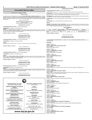 2                                                                         Diário Oficial do Estado de Pernambuco - Ministério Público Estadual                                                                                          Recife, 21 de abril de 2010
                                                                                                                                                                                              PORTARIA POR PGJ Nº 516/2010.

                                    Procuradoria Geral da Justiça                                                                       O PROCURADOR-GERAL DE JUSTIÇA, no uso de suas atribuições legais;

                                                                                                                                        CONSIDERANDO o disposto na Lei nº 12.956, de 19 de dezembro de 2005, publicada em 20 de dezembro de 2005;
Procurador Geral: Paulo Bartolomeu Rodrigues Varejão
                                                                                                                                        CONSIDERANDO que a servidora relacionada solicitou averbação em ficha funcional do curso de graduação em conformidade com os
                                                        AVISO N.º 013/2010                                                              Artigos 50 e 51 da Lei nº 12.956, de 19 de dezembro de 2005, publicada em 20 de dezembro de 2005;

De ordem do Exmo. Sr. Procurador-Geral de Justiça, DR. PAULO BARTOLOMEU RODRIGUES VAREJÃO, A V I S O aos                                CONSIDERANDO que a servidora preencheu os requisitos para obtenção da promoção por elevação de nível profissional previstos na
Excelentíssimos Senhores Promotores de Justiça no âmbito Ministério Público deste Estado, da necessidade de atualizar os endereços      Lei 12.956/2005, entre os quais: ser ativo e ter cumprido o estágio probatório;
eletrônicos (e-mails) junto ao Gabinete da Procuradoria Geral de Justiça, a fim de possibilitar uma maior eficiência na comunicação
interna com os senhores, devendo informar via e-mail: gabinete.pgj.mppe@gmail.com, fax (81)3182-7099 ou telefone (81)3182-              CONSIDERANDO que o curso de pós-graduação atende ao requisito previsto na Lei 12.956/2005, ser reconhecido através de Portaria
7097/3182-7098.                                                                                                                         do MEC;
                                                  Recife, em 20 de abril de 2010.
                                                                                                                                        CONSIDERANDO, ainda, o Parecer da Assessoria Jurídica Ministerial nº 23/2010;
                                        WALDEMIR TAVARES DE ALBUQUERQUE FILHO
                                                      Promotor de Justiça                                                               RESOLVE:
                                        Chefe de Gabinete do Procurador-Geral de Justiça
                                                                                                                                        PROMOVER POR ELEVAÇÃO DE NÍVEL PROFISSIONAL a servidora do Quadro Permanente de Pessoal de Apoio Técnico-
                                                PORTARIA POR-PGJ N.º 512/2.010                                                          Administrativo do Ministério Público de Pernambuco no cargo, classe e referência, conforme tabela a seguir e obedecendo ao disposto
                                                                                                                                        na Lei nº 12.956/2005, retroagindo os efeitos financeiros ao dia 08/02/2010.
O PROCURADOR-GERAL DE JUSTIÇA, no uso das suas atribuições legais;
                                                                                                                                                                                                    QUADRO PERMANENTE
CONSIDERANDO a necessidade e a conveniência do serviço,                                                                                                                                                   ATIVO
RESOLVE:
Designar a Bela. KATARINA MORAES DE GUSMÃO, 29ª Promotora de Justiça de Defesa da Cidadania da Capital, de 3ª Entrância,                       Nome          matrícula      Cargo/área/especialidade           Data de admissão   Classe   Referência              Observação
para o exercício cumulativo no cargo de 22º Promotor de Justiça de Defesa da Cidadania da Capital, de 3ª Entrância, nos meses de maio   Ana Lúcia Martins de             Analista Ministerial – Área Serviço                                            Curso de Mestrado em Ciências.
e junho do corrente ano, sem prejuízo de suas atuais atribuições.                                                                                            188766-1                                                               C         03
                                                                                                                                        Azevedo                                        Social                     04/10/2007                            Processo nº 5523-6/2010.

Publique-se. Registre-se. Cumpra-se.                                                                                                    Publique-se. Registre-se. Cumpra-se.
                                                   Recife, em 20 de abril de 2010.
                                                                                                                                                                                                 Recife, em 20 de abril de 2010.
                                                Paulo Bartolomeu Rodrigues Varejão
                                               PROCURADOR-GERAL DE JUSTIÇA                                                                                                                   Paulo Bartolomeu Rodrigues Varejão
                                                                                                                                                                                            PROCURADOR-GERAL DE JUSTIÇA
                                                PORTARIA POR-PGJ N.º 513/2.010

O PROCURADOR-GERAL DE JUSTIÇA, no uso das suas atribuições legais;
                                                                                                                                        O EXCELENTÍSSIMO PROCURADOR-GERAL DE JUSTIÇA, DR. PAULO BARTOLOMEU RODRIGUES VAREJÃO, exarou os
                                                                                                                                        seguintes despachos:
CONSIDERANDO a necessidade e a conveniência do serviço,

RESOLVE:                                                                                                                                Dia 20.04.2010
Prorrogar os efeitos da Portaria POR-PGJ nº 1.541/09, de 10.12.2009, por 30 dias, a partir de 01.05.2010.
                                                                                                                                        Expediente n.º: 051/10
                                                                                                                                        Processo n.º: 0014110-7/2010
Publique-se. Registre-se. Cumpra-se.                                                                                                    Requerente: FRANCISCO DAS CHAGAS SANTOS JÚNIOR
                                                   Recife, em 20 de abril de 2010.                                                      Assunto: Solicitação
                                                                                                                                        Despacho: Defiro o pedido. Arquive-se.
                                                Paulo Bartolomeu Rodrigues Varejão
                                               PROCURADOR-GERAL DE JUSTIÇA                                                              Expediente n.º: 009/10
                                                                                                                                        Processo n.º: 0014360-5/2010
                                                PORTARIA POR-PGJ N.º 514/2.010                                                          Requerente: LAUDICÉA BARROS DE SANTANA
                                                                                                                                        Assunto: Encaminhamento
O PROCURADOR-GERAL DE JUSTIÇA, no uso das suas atribuições legais;                                                                      Despacho: Ciente. Arquive-se em pasta própria.

CONSIDERANDO a necessidade e a conveniência do serviço,                                                                                 Expediente n.º: 116/10
                                                                                                                                        Processo n.º: 0014650-7/2010
RESOLVE:                                                                                                                                Requerente: ANA CLÊZIA FERREIRA NUNES
Designar a Bela. TÂNIA ELIZABETE DE MOURA FELIZARDO, 5ª Promotora de Justiça Cível de Olinda, de 2ª Entrância, para o                   Assunto: Solicitação
exercício cumulativo no cargo de 3º Promotor de Justiça Cível de Paulista, de 2ª Entrância, em conjunto ou separadamente, no mês de     Despacho: Autorizo.
maio do corrente ano, sem prejuízo de suas atuais atribuições.
                                                                                                                                        Expediente n.º: 003/10
Publique-se. Registre-se. Cumpra-se.
                                                                                                                                        Processo n.º: 0014659-7/2010
                                                   Recife, em 20 de abril de 2010.
                                                                                                                                        Requerente: ALFREDO PINHEIRO MARTINS NETO
                                                Paulo Bartolomeu Rodrigues Varejão                                                      Assunto: Solicitação
                                               PROCURADOR-GERAL DE JUSTIÇA                                                              Despacho: À ATMA para análise.

                                                PORTARIA POR-PGJ N.º 515/2.010                                                          Expediente n.º: 054/10
                                                                                                                                        Processo n.º: 0014806-1/2010
O PROCURADOR-GERAL DE JUSTIÇA, no uso das suas atribuições legais;                                                                      Requerente: LEONARDO BRITO CARIBÉ
                                                                                                                                        Assunto: Solicitação
CONSIDERANDO a necessidade e a conveniência do serviço,                                                                                 Despacho: Altero as férias do requerente, relativas ao 2º período, de maio/10 para novembro/10. À CMGP para anotar.
RESOLVE:
Designar a Bela. ALLANA UCHOA DE CARVALHO, 4ª Promotora de Justiça de Defesa da Cidadania de Olinda, de 2ª Entrância, para              Expediente n.º: 006/10
o exercício cumulativo no cargo de 3º Promotor de Justiça Cível de Paulista, de 2ª Entrância, em conjunto ou separadamente, nos meses   Processo n.º: 0014853-3/2010
de junho e julho do corrente ano, sem prejuízo de suas atuais atribuições.                                                              Requerente: IZABELA MARIA LEITE MOURA DE MIRANDA
                                                                                                                                        Assunto: Solicitação
Publique-se. Registre-se. Cumpra-se.                                                                                                    Despacho: Designo o Dr. Flávio Henrique Souza dos Santos para funcionar nos autos do Processo nº 0000045-43.2010.8.17.0280, em
                                                   Recife, em 20 de abril de 2010.                                                      tramitação na 1ª Vara da Comarca de Bezerros. Comunique-se.

                                                Paulo Bartolomeu Rodrigues Varejão                                                      Expediente n.º: 646/10
                                               PROCURADOR-GERAL DE JUSTIÇA                                                              Processo n.º: 0014868-0/2010
                                                                                                                                        Requerente: MINISTÉRIO PÚBLICO DE MINAS GERAIS
                                                                                                                                        Assunto: Convite
                                                                                                                                        Despacho: À SGMP para conhecimento e providências que entender necessárias.

                                                                                                                                        Expediente n.º: s/n/10
                                                                                                                                        Processo n.º: 0014890-4/2010
                                                                                                                                        Requerente: INTERESSADO ANÔNIMO
                                                                                                                                        Assunto: Comunicações
                                                                                                                                        Despacho: Sobre a matéria consulta formalmente encaminhada ao TCE.
             PROCURADOR-GERAL DE JUSTIÇA                                 ASSESSOR DE COMUNICAÇÃO SOCIAL
              Paulo Bartolomeu Rodrigues Varejão                                  Jaques Cerqueira                                      Expediente n.º: 255/10
                                                                                                                                        Processo n.º: 0015033-3/2010
        SUBPROCURADOR-GERAL EM ASSUNTOS                                                    EDITOR                                       Requerente: ABRAMPA
                     JURÍDICOS                                                           André Santana                                  Assunto: Solicitação
                                                                                                                                        Despacho: Ao CAOP do Meio Ambiente.
                Itabira de Brito Filho
                                                                                       JORNALISTAS                                      Expediente n.º: 013/10
       SUBPROCURADORA-GERAL EM ASSUNTOS                                  Giselly Veras, Renata Beltrão e Elias Roma                     Processo n.º: 0015196-4/2010
                 INSTITUCIONAIS                                                                                                         Requerente: PREFEITURA DO RECIFE
              Maria Helena Nunes Lyra                                                RELAÇÕES PÚBLICAS                                  Assunto: Comunicações
                                                                                                                                        Despacho: Ao CAOP Defesa da Cidadania.
       SUBPROCURADORA-GERAL EM ASSUNTOS                                                Evângela Andrade
                ADMINISTRATIVOS                                                                                                         Expediente n.º: 038/10
               Gerusa Torres de Lima                                                   ESTAGIÁRIOS                                      Processo n.º: 0015235-7/2010
                                                                         José Santana, José Pacífico e Jonas Lucas                      Requerente: DIEGO PESSOA COSTA REIS
                  CORREGEDORA-GERAL                                                     (Jornalismo)                                    Assunto: Solicitação
         Luciana Marinho Martins Mota e Albuquerque                            Héber Brandão (Publicidade)                              Despacho: Autorizo.

          CORREGEDORA-GERAL SUBSTITUTA                                                                                                  Expediente n.º: 2649/10
                                                                                     PUBLICITÁRIOS                                      Processo n.º: 0015550-7/2010
        Maria Bernadete Martins de Azevedo Figueiroa                         Leonardo Martins e Andréa Corradini                        Requerente: CONSELHO REGIONAL DE MEDICINA DE PERNAMBUCO
                    SECRETÁRIO-GERAL                                                                                                    Assunto: Encaminhamento
                                                                                      DIAGRAMAÇÃO                                       Despacho: Às Promotorias de Defesa da Cidadania com atuação na Promoção e Defesa da Saúde da Capital.
                  Aguinaldo Fenelon de Barros
                                                                       Giselly Veras, Renata Beltrão e André Santana
                                                                                                                                        Expediente n.º: 003/10
                  CHEFE DE GABINETE                                                                                                     Processo n.º: 0015802-7/2010
            Waldemir Tavares de Albuquerque Filho                               Rua do Imperador D. Pedro II, 473,
                                                                                                                                        Requerente: ASSEMBLÉIA LEGISLATIVA DO ESTADO DE PERNAMBUCO
                                                                            Ed. Roberto Lyra, Santo Antônio, Recife-PE                  Assunto: Solicitação
              COORDENADOR DE GABINETE                                 CEP. 50.010-240 fone 3303-1259 / 1279 - fax 3419 7160             Despacho: À SGMP.
          Fernando Antônio Carvalho Ribeiro Pessoa                                   imprensa@mp.pe.gov.br
                                                                                                                                        Expediente n.º: 450/10
                                                                                                                                        Processo n.º: 0015826-4/2010
                                    www.mp.pe.gov.br                                                                                    Requerente: CORREGEDORIA GERAL DA JUSTIÇA
                                                                                                                                        Assunto: Encaminhamento
                                                                                                                                        Despacho: Ciente. Arquive-se.
 