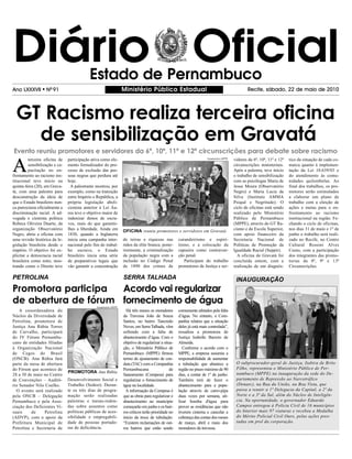 Diário Oficial                               Estado de Pernambuco
Ano LXXXVII      l   NO 91                                         Ministério Público Estadual                                                   Recife, sábado, 22 de maio de 2010




  GT Racismo realiza terceira oficina
    de sensibilização em Gravatá
Evento reuniu promotores e servidores da 6ª, 10ª, 11ª e 12ª circunscrições para debate sobre racismo

A
          terceira oficina de    participação ativa como ele-                                                          Assessoria MPPE   vidores da 6ª, 10ª, 11ª e 12ª   tico da situação de cada co-
          sensibilização e ca-   mento formalizador do pro-                                                                              circunscrições ministeriais.    marca quanto à implemen-
          pacitação no en-       cesso de exclusão das pes-                                                                              Após a palestra, teve início    tação da Lei 10.639/03 e
frentamento ao racismo ins-      soas negras que perdura até                                                                             o trabalho de sensibilização    do atendimento às comu-
titucional teve início na        hoje.                                                                                                   com as psicólogas Maria de      nidades quilombolas. Ao
quinta-feira (20), em Grava-      A palestrante mostrou, por                                                                             Jesus Moura (Observatório       final dos trabalhos, os pro-
tá, com uma palestra para        exemplo, como na transição                                                                              Negro) e Maria Lucia da         motores serão estimulados
desconstrução da ideia de        entre Império e República, a                                                                            Silva (Instituto AMMA           a elaborar um plano de
que o Estado brasileiro nun-     própria legislação aboli-                                                                               Psiquê e Negritude). O          trabalho com a eleição de
ca patrocinou oficialmente a     cionista anterior à Lei Áu-                                                                             ciclo de oficinas está sendo    ações e metas para o en-
discriminação racial. A ad-      rea teve o objetivo maior de                                                                            realizado pelo Ministério       frentamento ao racismo
vogada e cientista política      indenizar donos de escra-                                                                               Público de Pernambuco           institucional na região. Fe-
Rebeca Oliveira Duarte, da       vos, mais do que garantir-                                                                              (MPPE), através do GT Ra-       chando o ciclo de oficinas,
organização Observatório         lhes a liberdade. Ainda em        OFICINA reuniu promotores e servidores em Gravatá                     cismo e da Escola Superior,     nos dias 31 de maio e 1º de
Negro, abriu a oficina com       1830, quando a Inglaterra                                                                               com apoio financeiro da         junho o trabalho será reali-
uma revisão histórica da le-     inicia uma campanha inter-        de terras e riquezas nas           curandeirismo e espiri-            Secretaria Nacional de          zado no Recife, no Centro
gislação brasileira desde o      nacional pelo fim do trabal-      mãos da elite branca; poste-       tismo, e a colocação da            Políticas de Promoção da        Cultural Rossini Alves
império. O objetivo foi ex-      ho escravo, o Estado              riormente, a criminalização        capoeira como contraven-           Igualdade Racial (Seppir).      Couto, com a participação
plicitar a democracia racial     brasileiro inicia uma série       da população negra com a           ção penal.                           A oficina de Gravatá foi      dos integrantes das promo-
brasileira como mito, mos-       de preparativos legais que        inclusão no Código Penal              Participam do trabalho          concluída ontem, com a          torias da 8ª, 9ª e 13ª
trando como o Direito teve       vão garantir a concentração       de 1890 dos crimes de              promotores de Justiça e ser-       realização de um diagnós-       Circunscrições.

PETROLINA                                                          SERRA TALHADA                                                          INAUGURAÇÃO
Promotora participa  Acordo vai regularizar
de abertura de fórum fornecimento de água
                                                 Assessoria MPPE
    A cooordenadora do                                               Há três meses os moradores       comumente afetados pela falta
Núcleo da Diversidade de                                           da Travessa João de Souza          d’água. No entanto, a Com-
Petrolina, promotora de                                            Santos, no bairro Tancredo         panhia relatou que a situação
Justiça Ana Rúbia Torres                                           Neves, em Serra Talhada, vêm       deles já está mais controlada”,
de Carvalho, participará                                           sofrendo com a falta de            ressaltou a promotora de
do IV Fórum Pernambu-                                              abastecimento d’água. Com o        Justiça Isabelle Barreto de
cano de entidades filiadas                                         objetivo de regularizar a situa-   Almeida.
à Organização Nacional                                             ção, o Ministério Público de          Conforme o acordo com o
de Cegos do Brasil                                                 Pernambuco (MPPE) firmou           MPPE, a empresa assumiu a
(ONCB). Ana Rúbia fará                                             termo de ajustamento de con-       responsabilidade de aumentar
parte da mesa de abertura                                          duta (TAC) com a Companhia         a tubulação que abastece a          O subprocurador-geral de Justiça, Itabira de Brito
do Fórum que acontece de                                           Pernambucana                  de   região no prazo máximo de 90        Filho, representou o Ministério Público de Per-
                                 PROMOTORA Ana Rúbia                                                                                      nambuco (MPPE) na inauguração da sede do De-
28 a 30 de maio no Centro                                          Saneamento (Compesa) para          dias, a contar de 1º de junho.
de Convenções – Auditó-          Desenvolvimento Social e          regularizar o fornecimento de      Também terá de fazer o              partamento de Repressão ao Narcotráfico
rio Senador Nilo Coelho.         Trabalho (Sedest). Duran-         água na localidade.                abastecimento para a popu-          (Denarc), na Rua da União, na Boa Vista, que
  O evento será realizado        te os três dias de progra-          A informação da Compesa é        lação através de carro-pipa         passa a reunir a 1ª Delegacia da Capital, a 2ª da
pela ONCB – Delegação            mação serão realizadas            que as obras para regularizar o    duas vezes por semana, uti-         Norte e a 3ª da Sul, além do Núcleo de Inteligên-
Pernambuco e pela Asso-          palestras e mesas-redon-          abastecimento no município         lizar bomba d'água para             cia. Na oportunidade, o governador Eduardo
ciação dos Deficientes Vi-       das sobre assuntos como           começarão em junho e os bair-      prover as residências que não       Campos entregou à Polícia Civil de 16 municípios
suais     de    Petrolina        políticas públicas de aces-       ros críticos terão prioridade no   tiverem cisterna e cancelar a       do Interior mais 97 viaturas e recebeu a Medalha
(ADVP), com o apoio da           sibilidade e empregabili-         início da troca de tubulação.      cobrança das contas dos meses       do Mérito Policial Civil Ouro, pelas ações pres-
Prefeitura Municipal de          dade de pessoas portado-          “Existem reclamações de out-       de março, abril e maio dos          tadas em prol da corporação.
Petrolina e Secretaria de        ras de deficiência.               ros bairros que estão sendo        moradores da travessa.
 