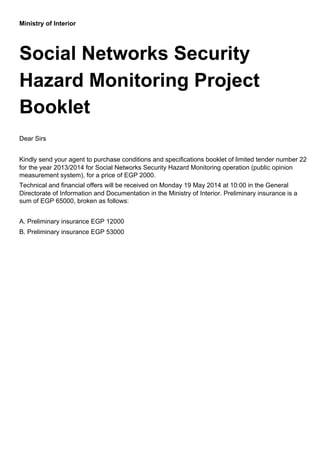 Ministry of Interior 
Social Networks Security 
Hazard Monitoring Project 
Booklet 
 
Dear Sirs 
 
Kindly send your agent ...