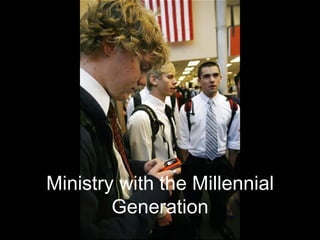 Ministry with the Millennial Generation 