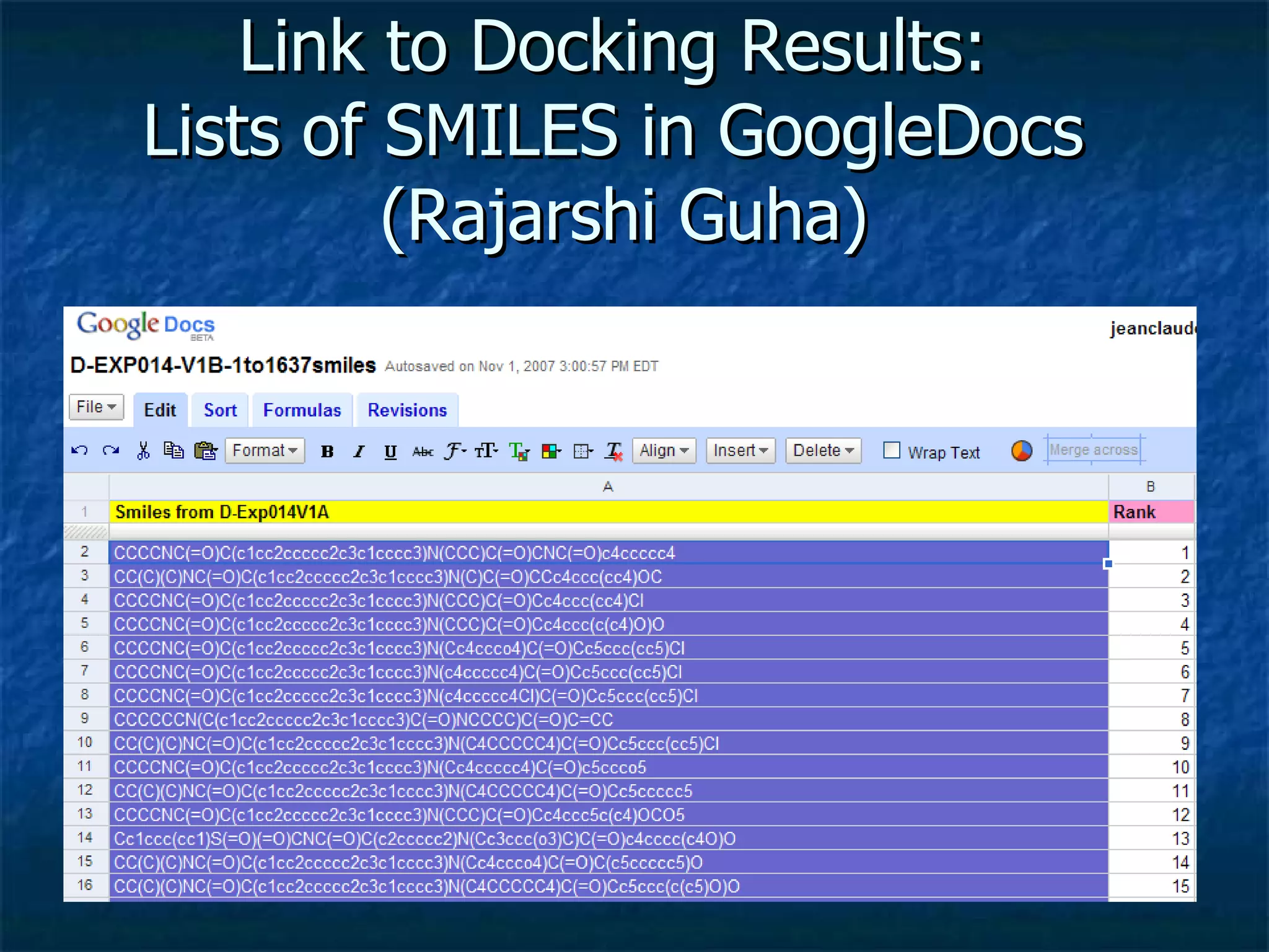 Link to Docking Results:  Lists of SMILES in GoogleDocs  (Rajarshi Guha) 
