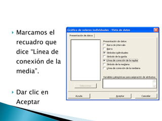 Marcamos el recuadro que dice “Línea de conexión de la media”. Dar clic en Aceptar 