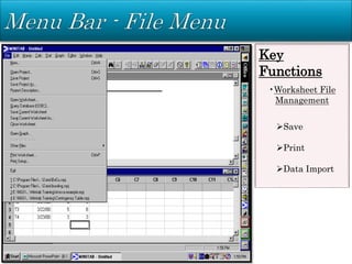 Key
Functions
•Worksheet File
Management
Save
Print
Data Import
 