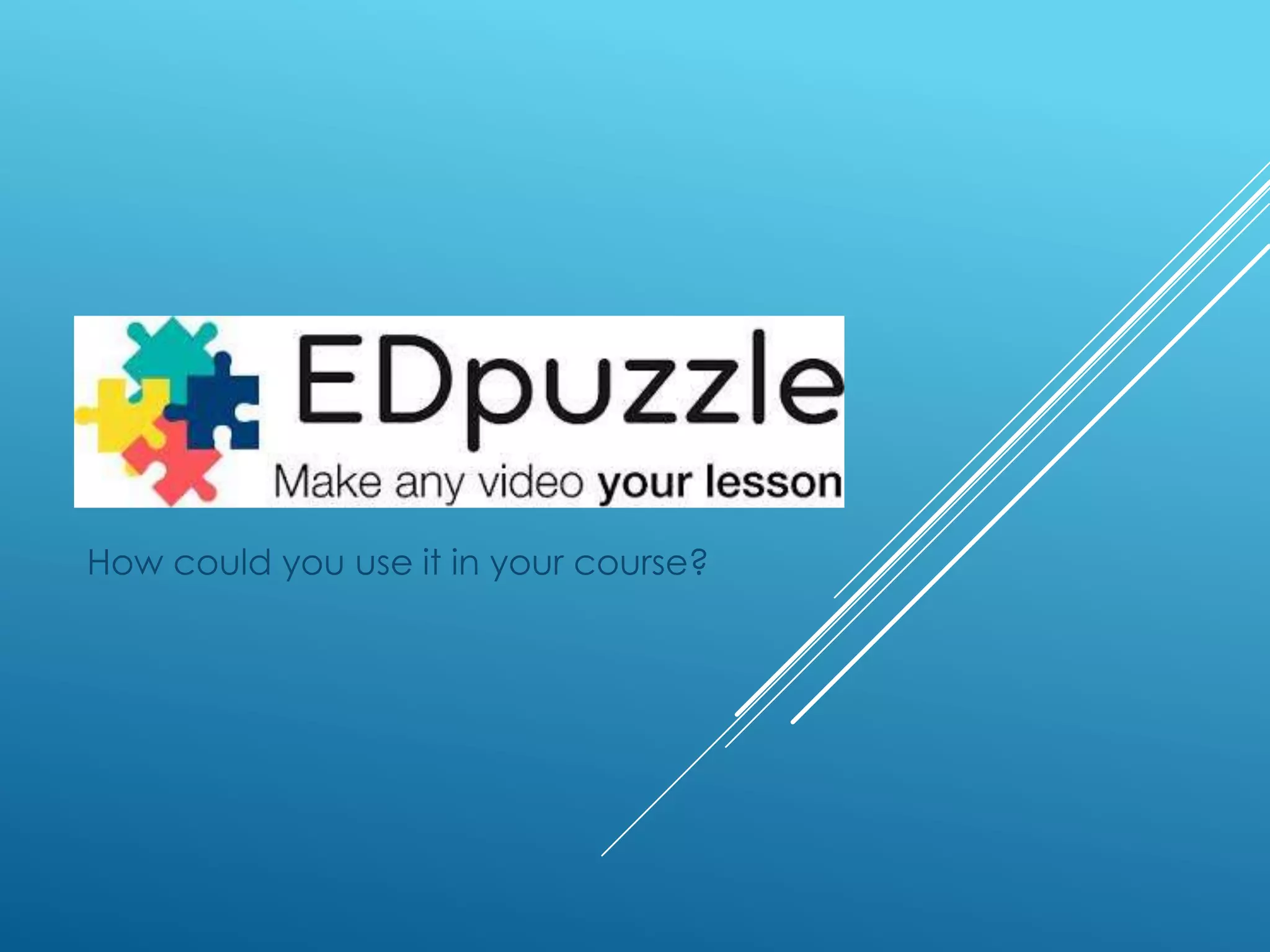 EdPuzzle - A Learning Tech Mini-Lesson | PPTX | Video Production ...