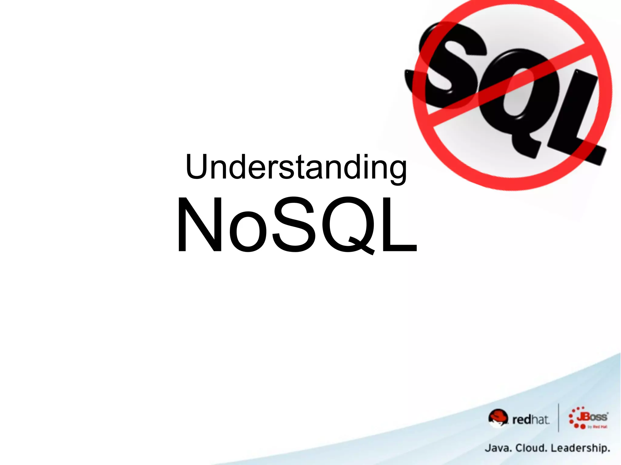 Understanding

NoSQL
 