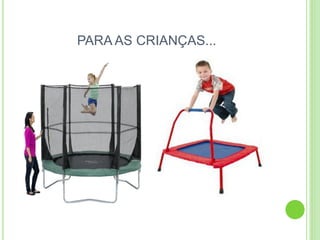 PARA AS CRIANÇAS...  