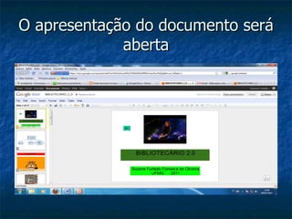 O apresentação do documento será aberta 