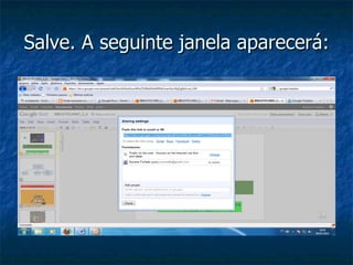 Salve. A seguinte janela aparecerá: 