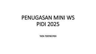 Mini Pidi Mini Workshop PIDI Angkatan II-2025: Clinical Processes, Patient Safety ...