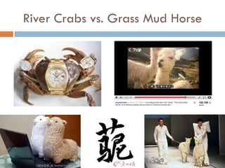 River Crabs vs. Grass Mud Horse
 