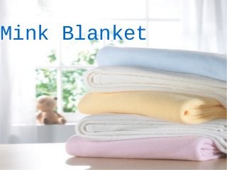 Mink Blanket
 