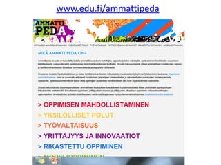 www.edu.fi/ammattipeda
 