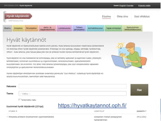Osaamisen ja sivistyksen parhaaksi
Hyvien käytäntöjen jakelualusta
https://hyvatkaytannot.oph.fi
https://hyvatkaytannot.oph.fi/
 