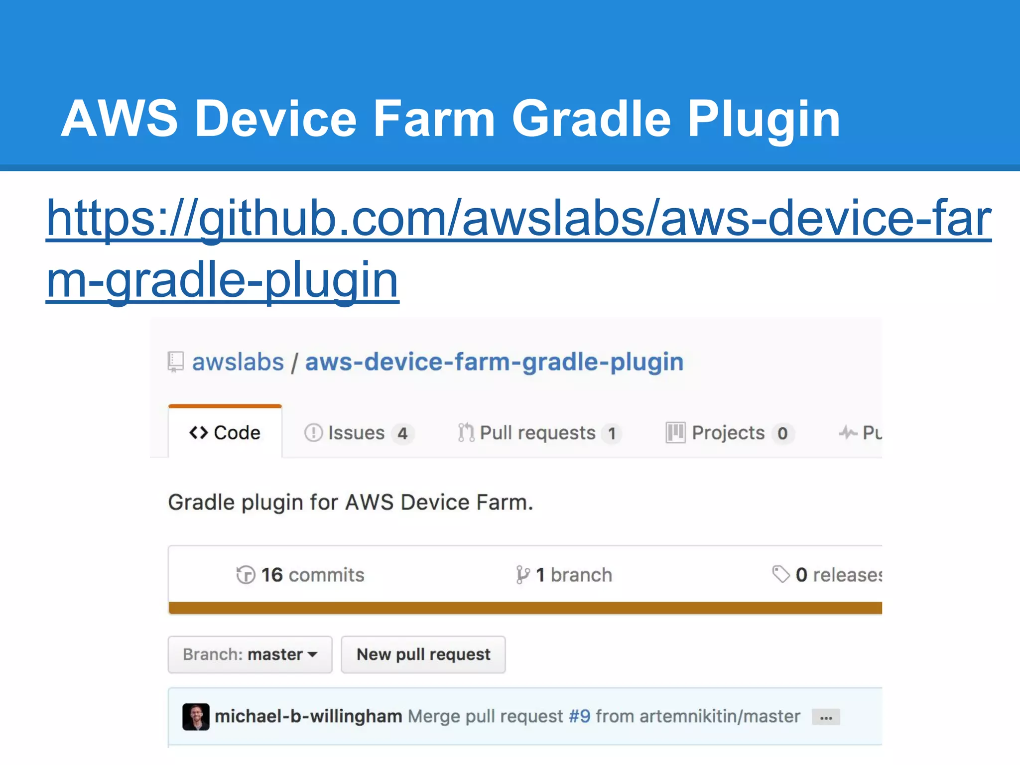AWS Device Farm Gradle Plugin
https://github.com/awslabs/aws-device-far
m-gradle-plugin
 