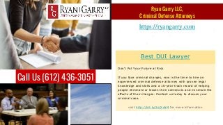 Best DUI Lawyer
Don’t Put Your Future at Risk
If you face criminal charges, now is the time to hire an
experienced crimina...