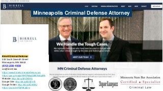 Contact Details
Birrell Criminal Defense
333 South Seventh Street
Minneapolis, MN 55402
(612) 238-1939
ian@birrell.law
https://www.birrellcriminaldefense.com
https://goo.gl/maps/hWENibqE295XeUpHA
Website: http://bit.ly/32CW3Xc
Google Site: http://bit.ly/2OOFhPj
Google Folder: http://bit.ly/2OnKI8J
https://youtu.be/fOjfI4LqEno
Minneapolis Criminal Defense Attorney
 