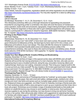 Posted by http://MillCityTimes.com

1011 Washington Avenue South, 612-215-2520, http://www.mnbookarts.org
Hours: Monday 10...