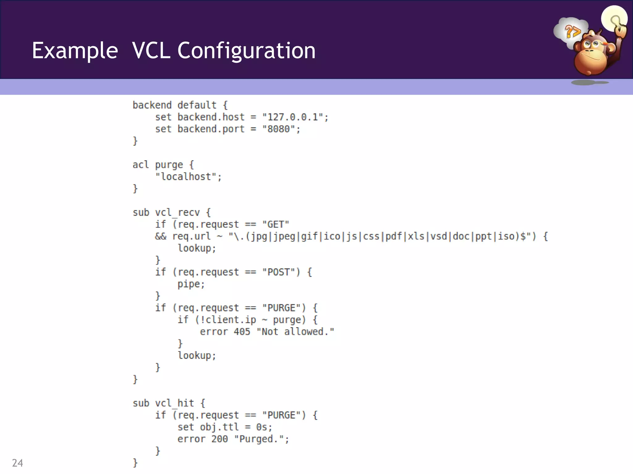 Example VCL Configuration




24
 