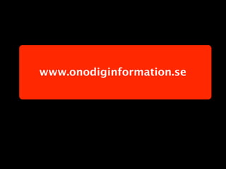 www.onodiginformation.se
 