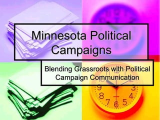 Minnesota Political Campaigns Blending Grassroots with Political Campaign Communication 