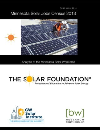 February 2014

Minnesota Solar Jobs Census 2013

s 

Analysis of the Minnesota Solar Workforce

 