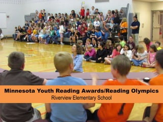 Minnesota Youth Reading Awards/Reading Olympics Riverview Elementary School  