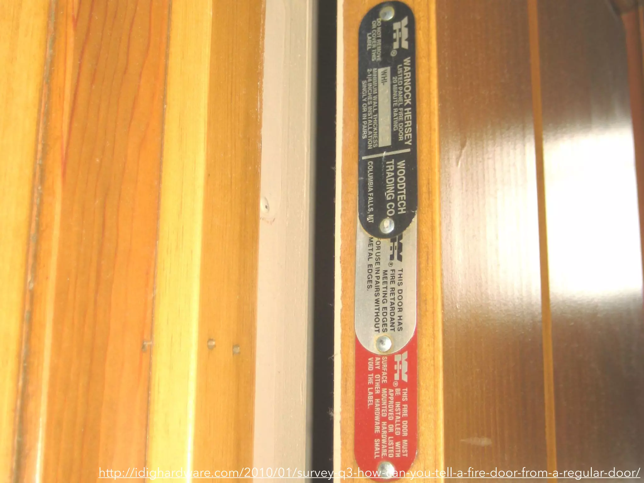 http://idighardware.com/2010/01/survey-q3-how-can-you-tell-a-ﬁre-door-from-a-regular-door/
 