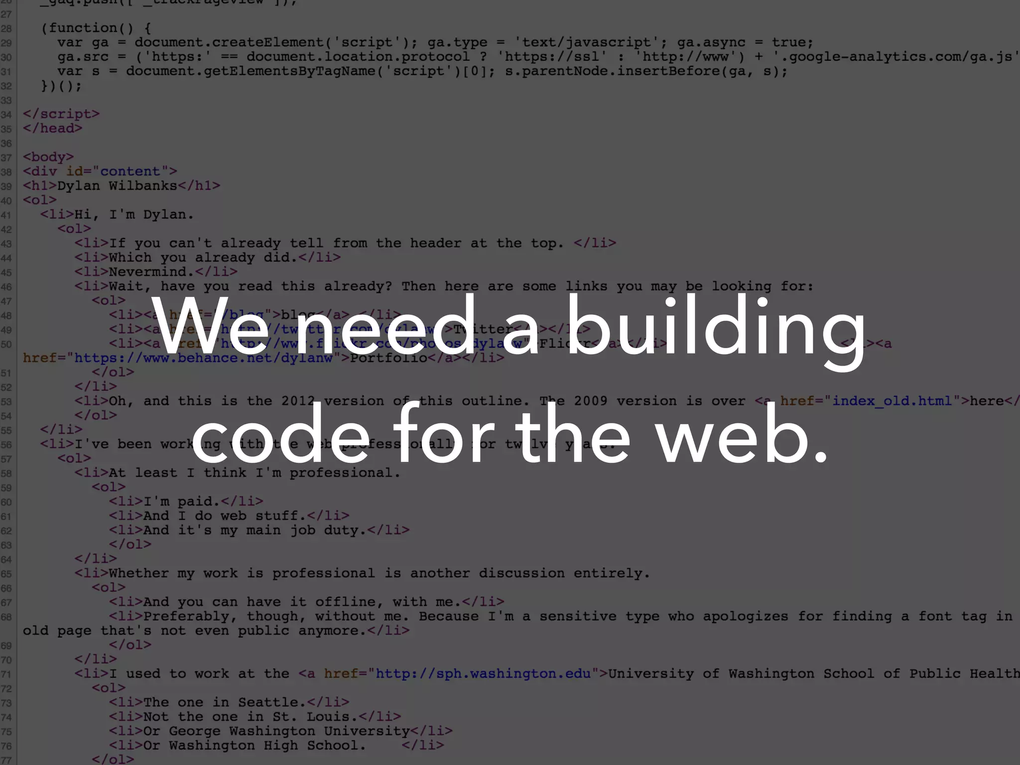 We need a building
code for the web.
 