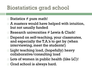 Bioinformatics grad school
¨  So far mostly the same
¨  More focused on biology
¨  Incorporating more biology training,...
