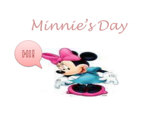 Minnie’s Day
 