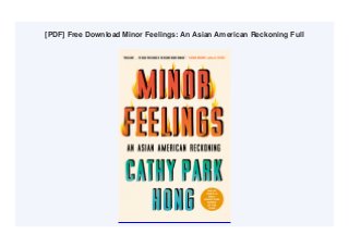 [PDF] Free Download Minor Feelings: An Asian American Reckoning Full
 