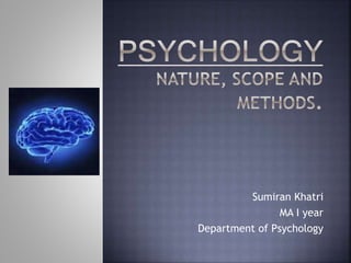 Sumiran Khatri
MA I year
Department of Psychology
 