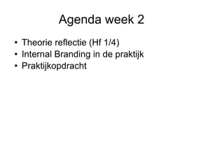 Agenda week 2 ,[object Object],[object Object],[object Object]
