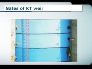 Gates of KT weir
 