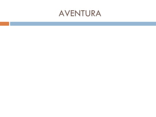 AVENTURA
 