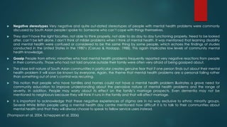  Negative stereotypes Very negative and quite out-dated stereotypes of people with mental health problems were commonly
d...