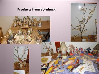 Products from cornhusk
 