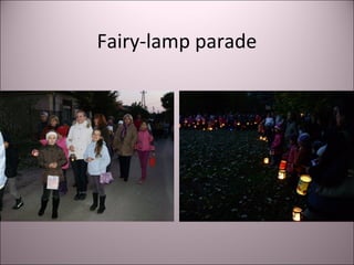 Fairy-lamp parade
 