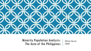 Minority Population Analysis:
The Aeta of the Philippines
Olivier Serrat
2020
 