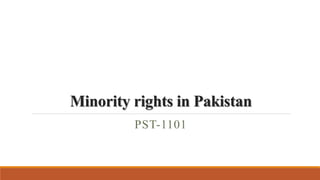 Minority rights in Pakistan
PST-1101
 