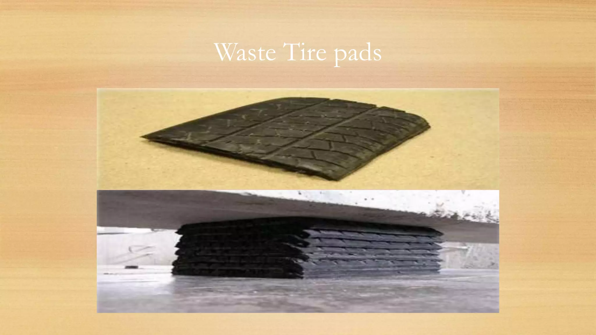Waste Tire pads
 