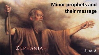 Laindon Bible Study, 23rd December 2015
Minor prophets and
their message
2 - of - 2
 